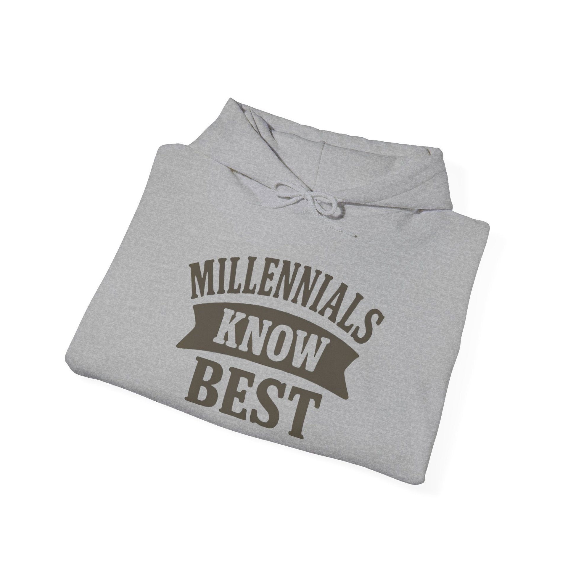 Millennials Know Best Hoodie, unisex, comfortable sweatshirt, cozy and stylish design.