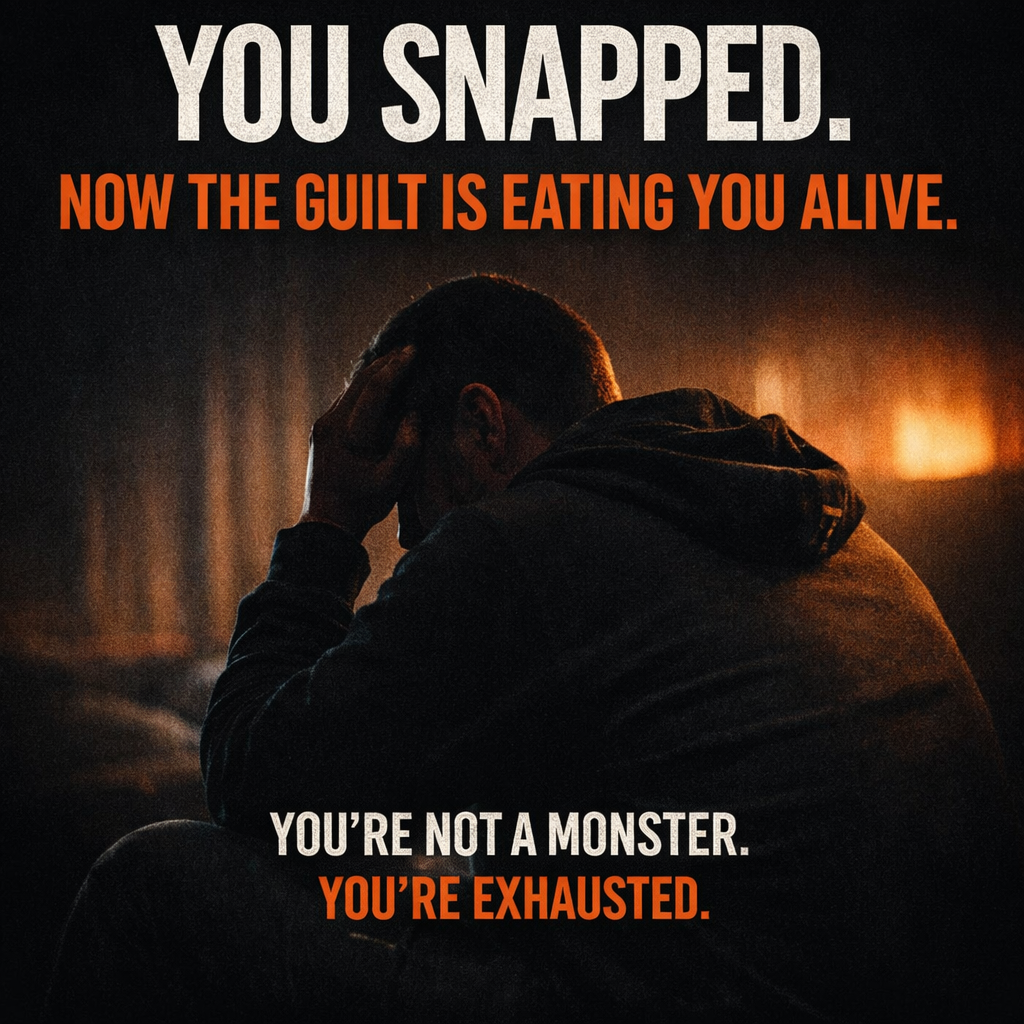 You Snapped. Now the Guilt Is Eating You Alive.