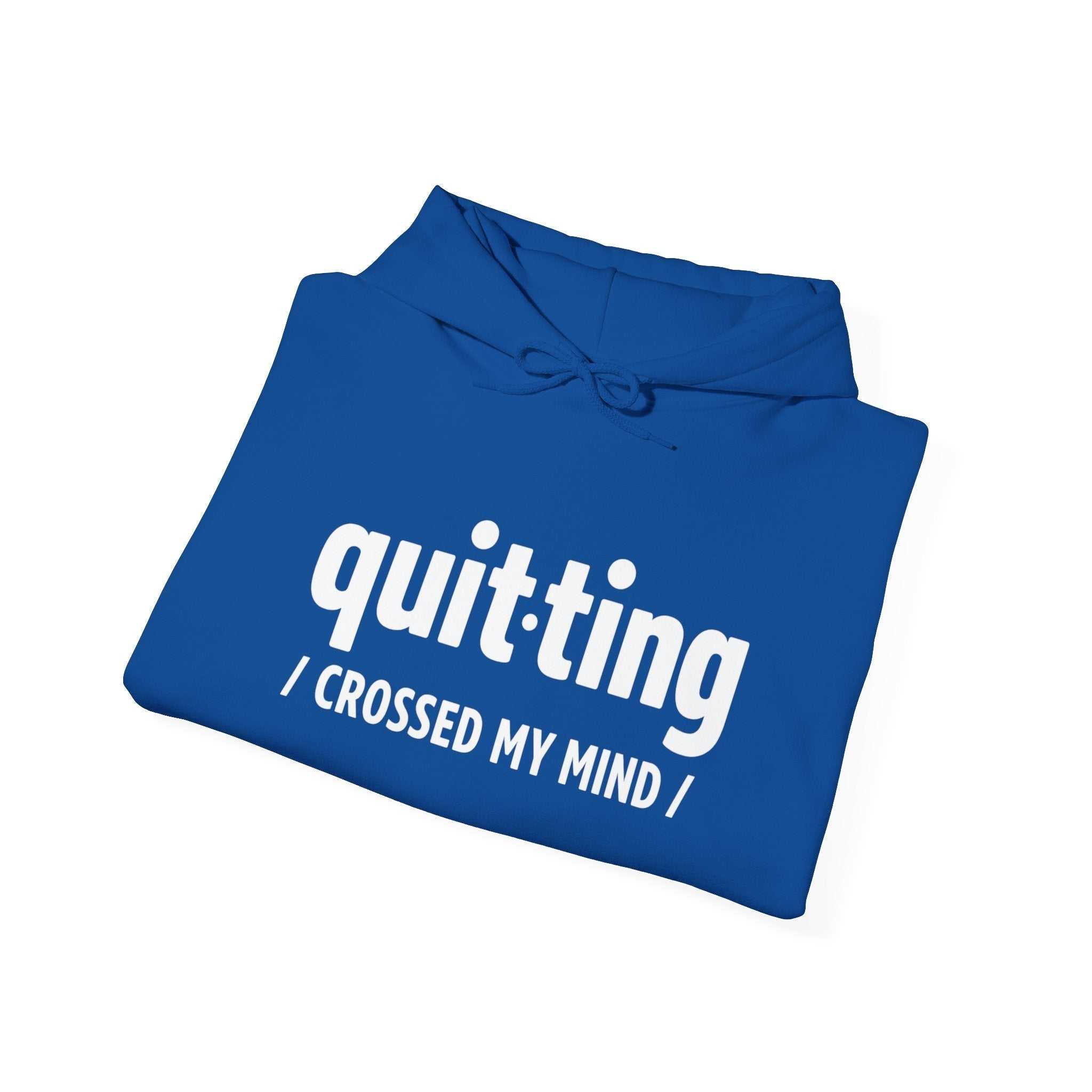 “Quitting Crossed My Mind” Hoodie for Exhausted Caregivers - Honest Burnout Apparel