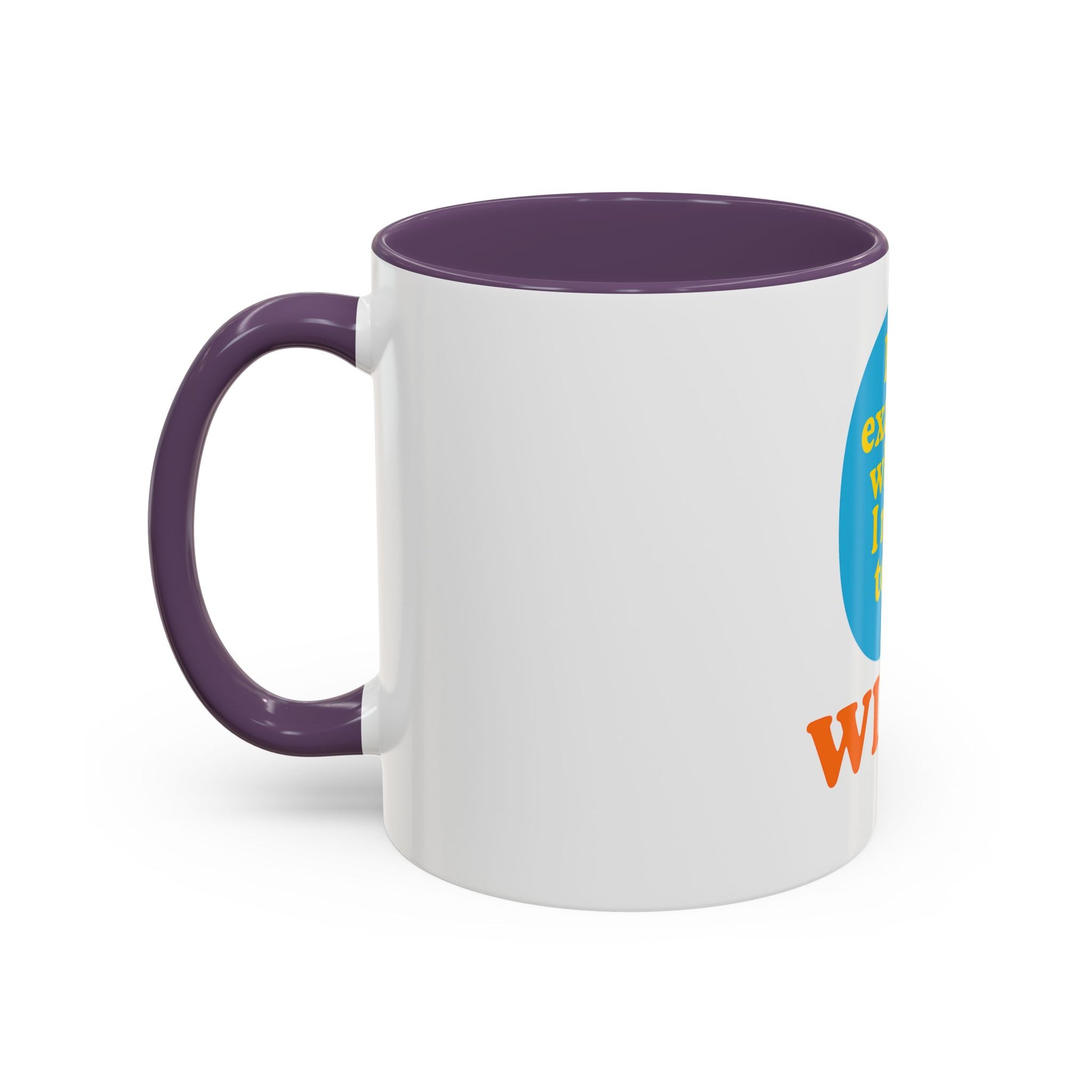 Wifey Coffee Mug - I’m Exactly Where I Need To Be - 11oz Ceramic Cup Wife Gift