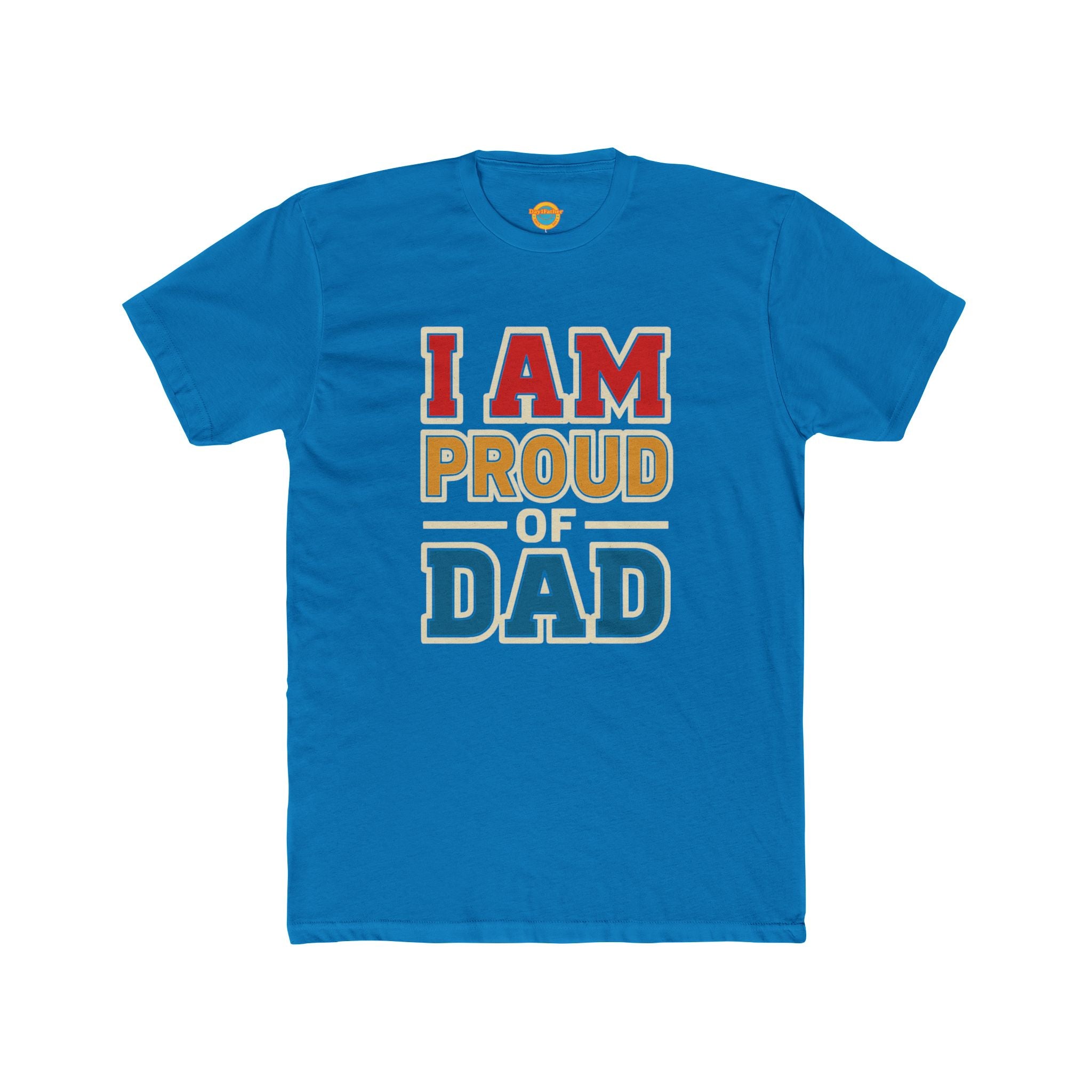 I am proud of my Dad T-shirt