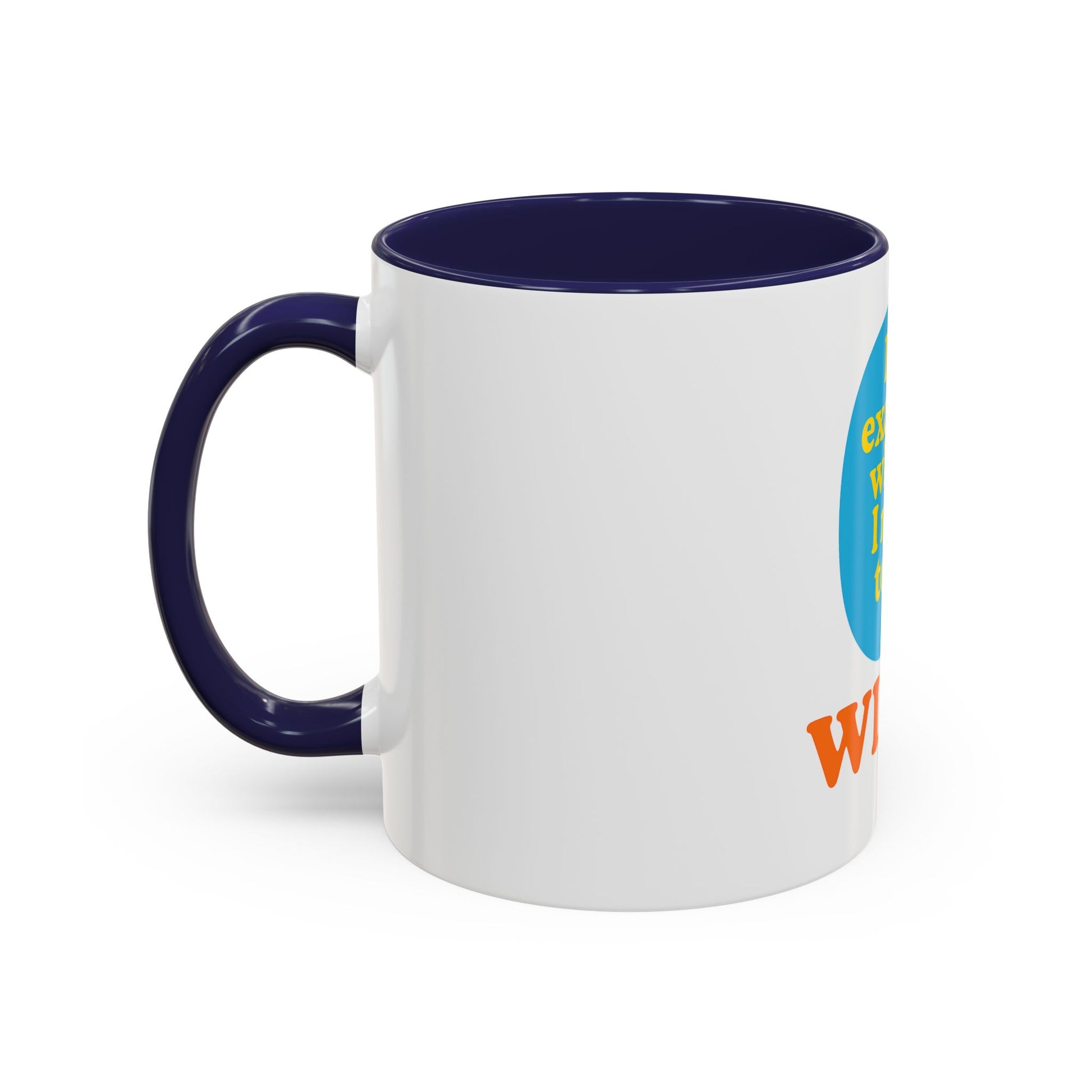 Wifey Coffee Mug - I’m Exactly Where I Need To Be - 11oz Ceramic Cup Wife Gift