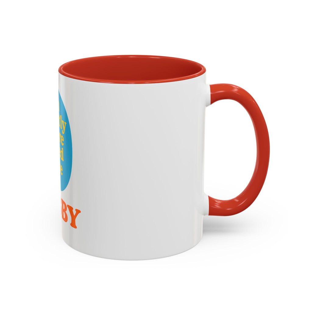 Hubby Coffee Mug - I’m Exactly Where I Need To Be - 11oz Ceramic Cup Husband Gift