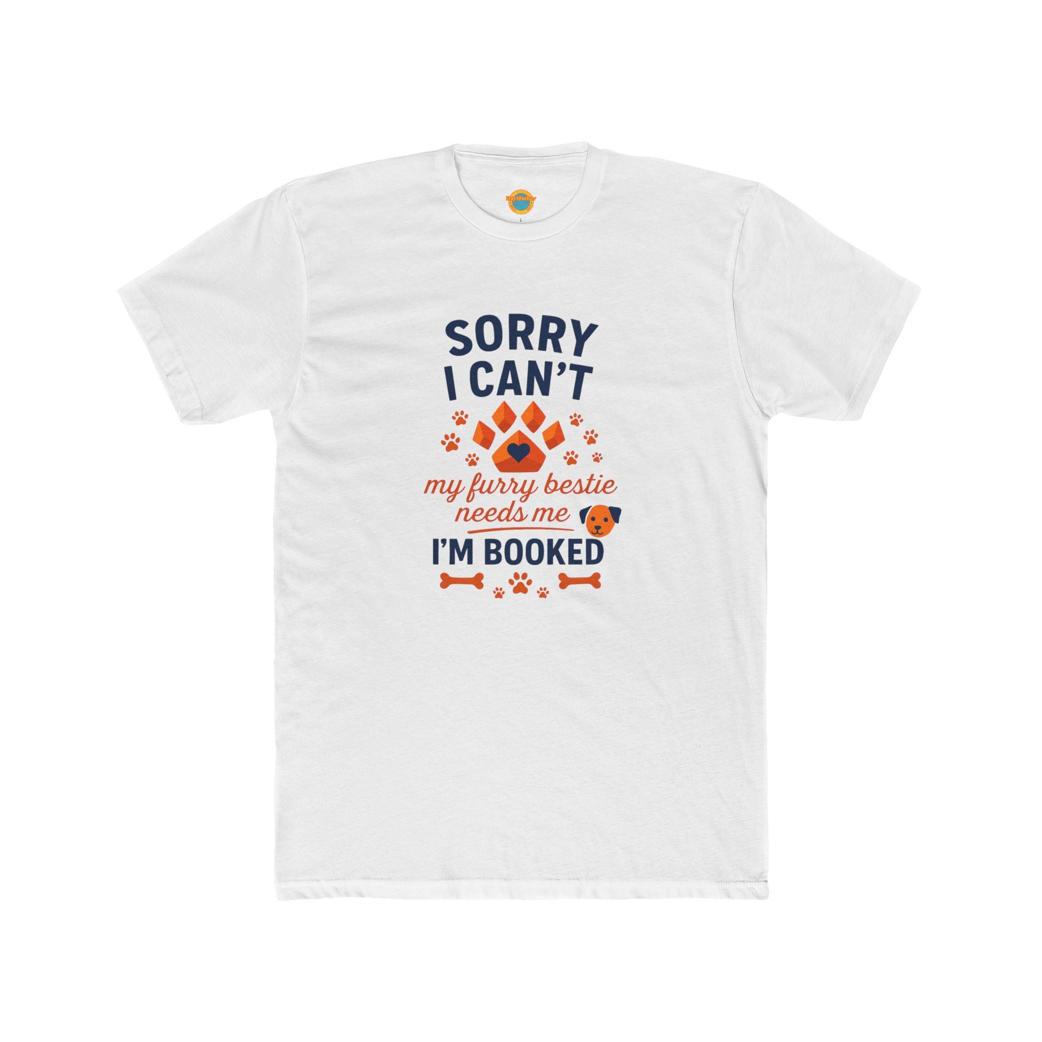 Pet Parent Tee - Sorry I Can't My Furry Bestie Needs Me - Unisex Cotton Crew