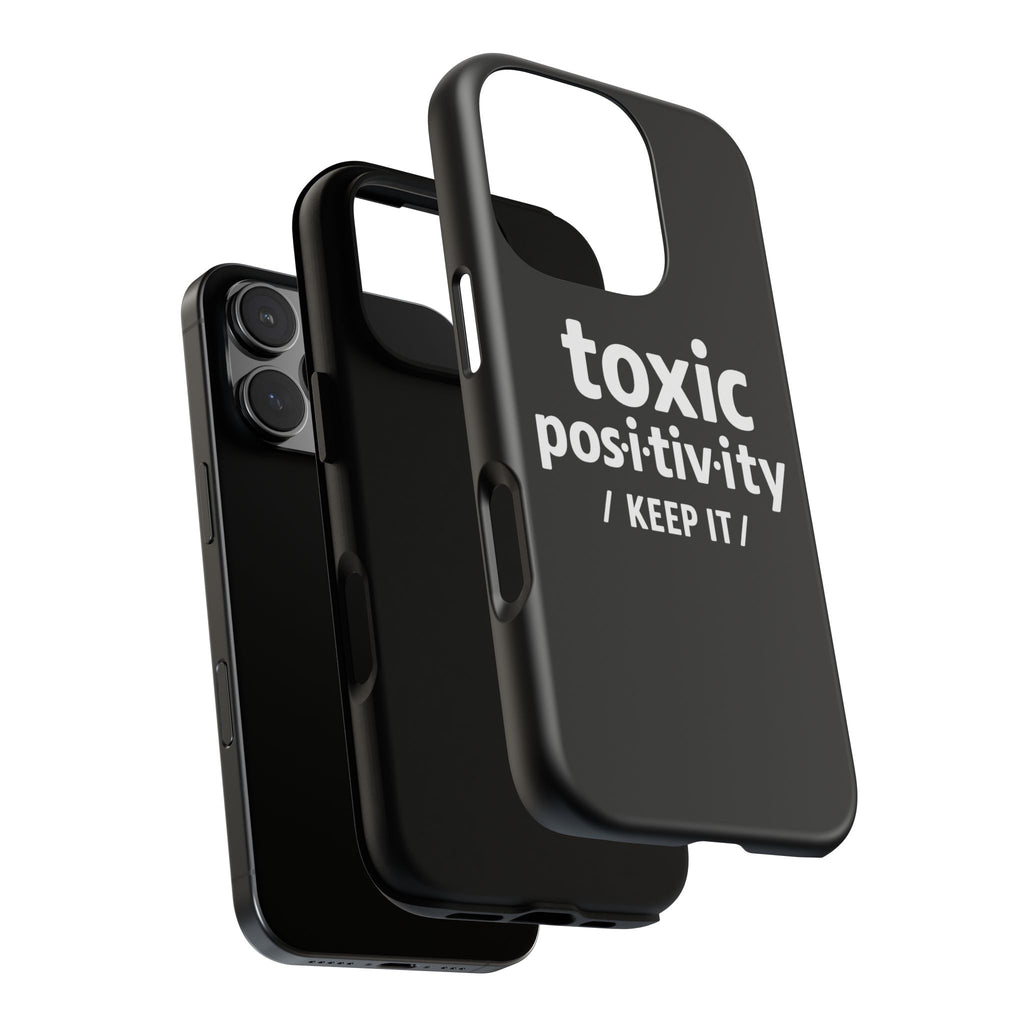 “Toxic Positivity / Keep It” iPhone Case for Exhausted Caregivers - iPhone 15/16/17 Pro Max