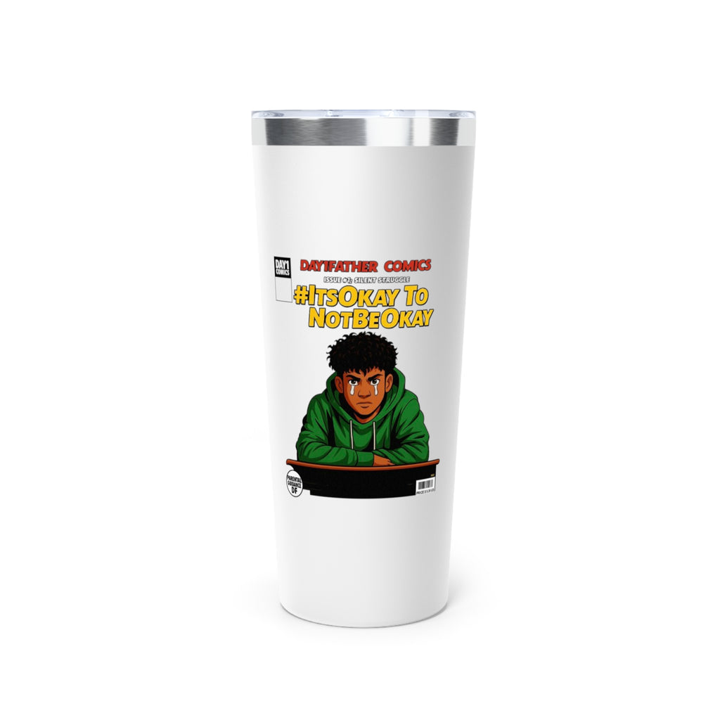 Day1father #ItsOkayToNotBeOkay Copper Tumbler | Mental Health Awareness | Insulated Travel Mug