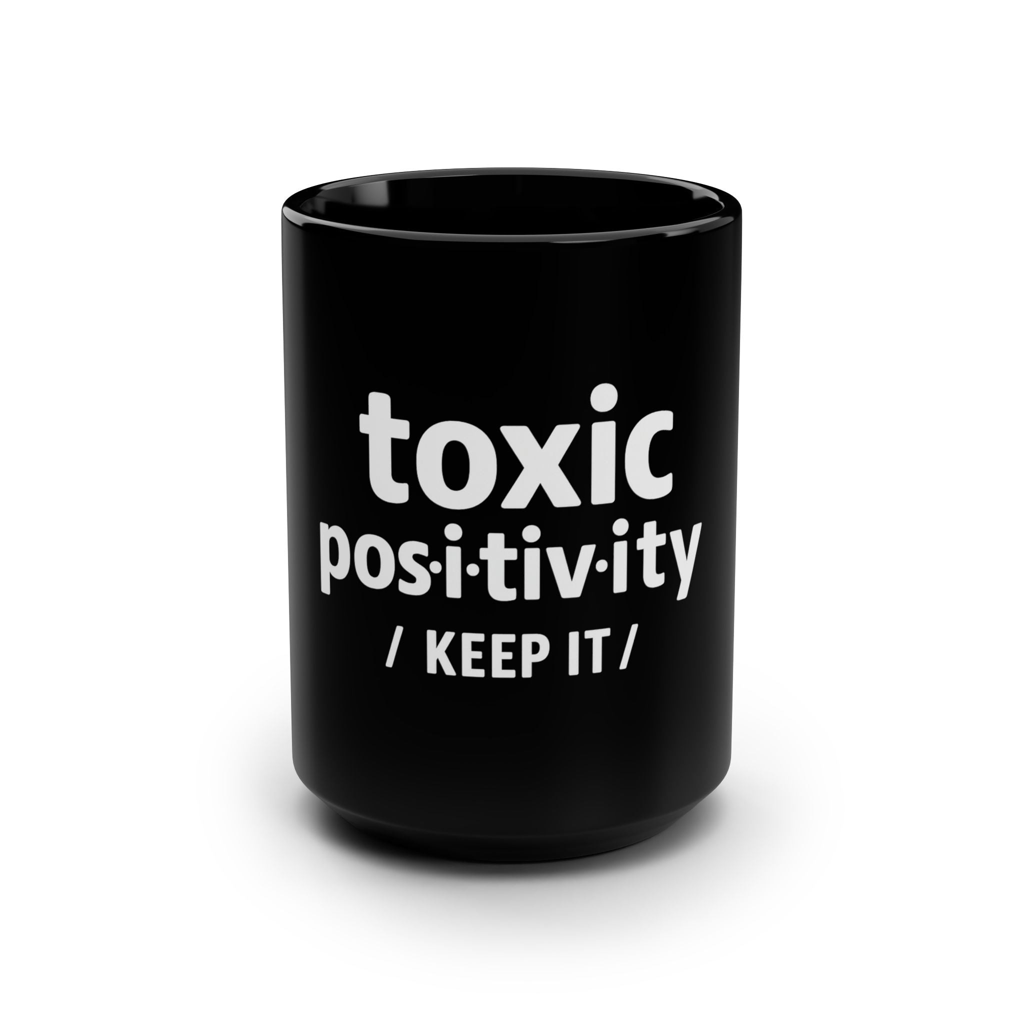 “Toxic Positivity / Keep It” Black Mug for Exhausted Caregivers - 15oz
