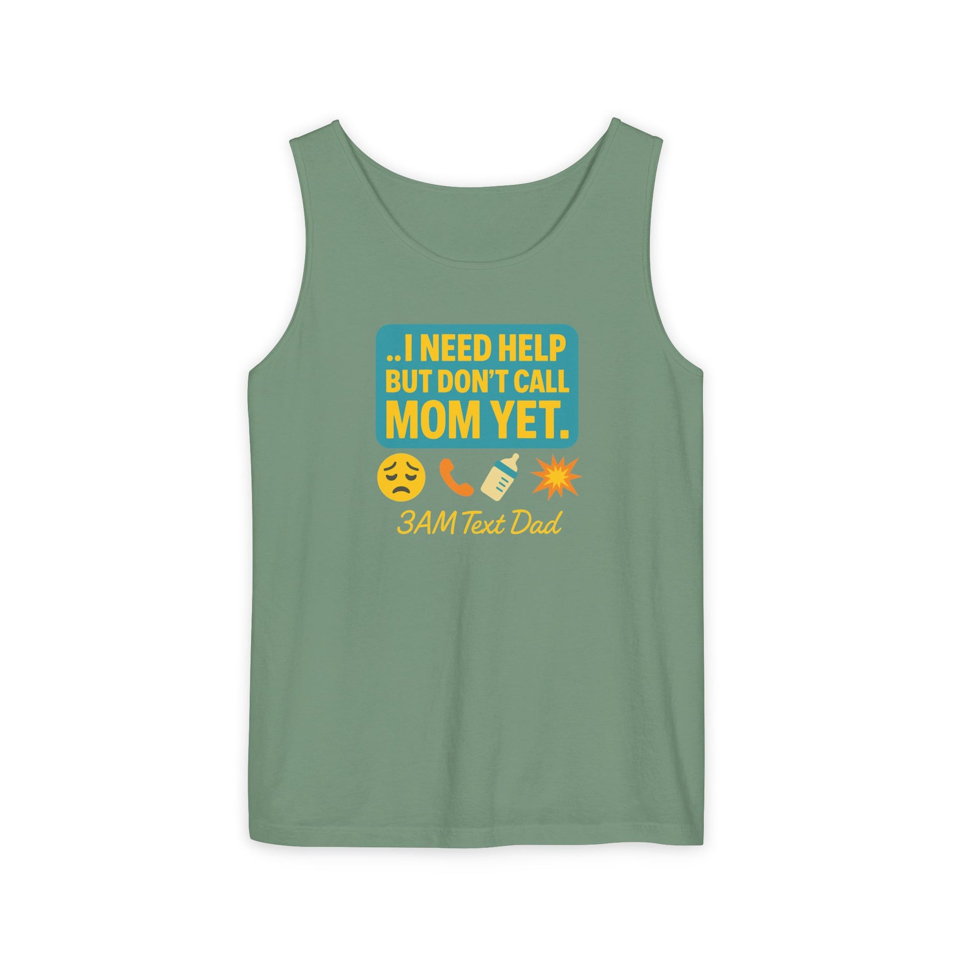 Tank Top - 3am Dad Text I Need Help Don't Call Mom Yet