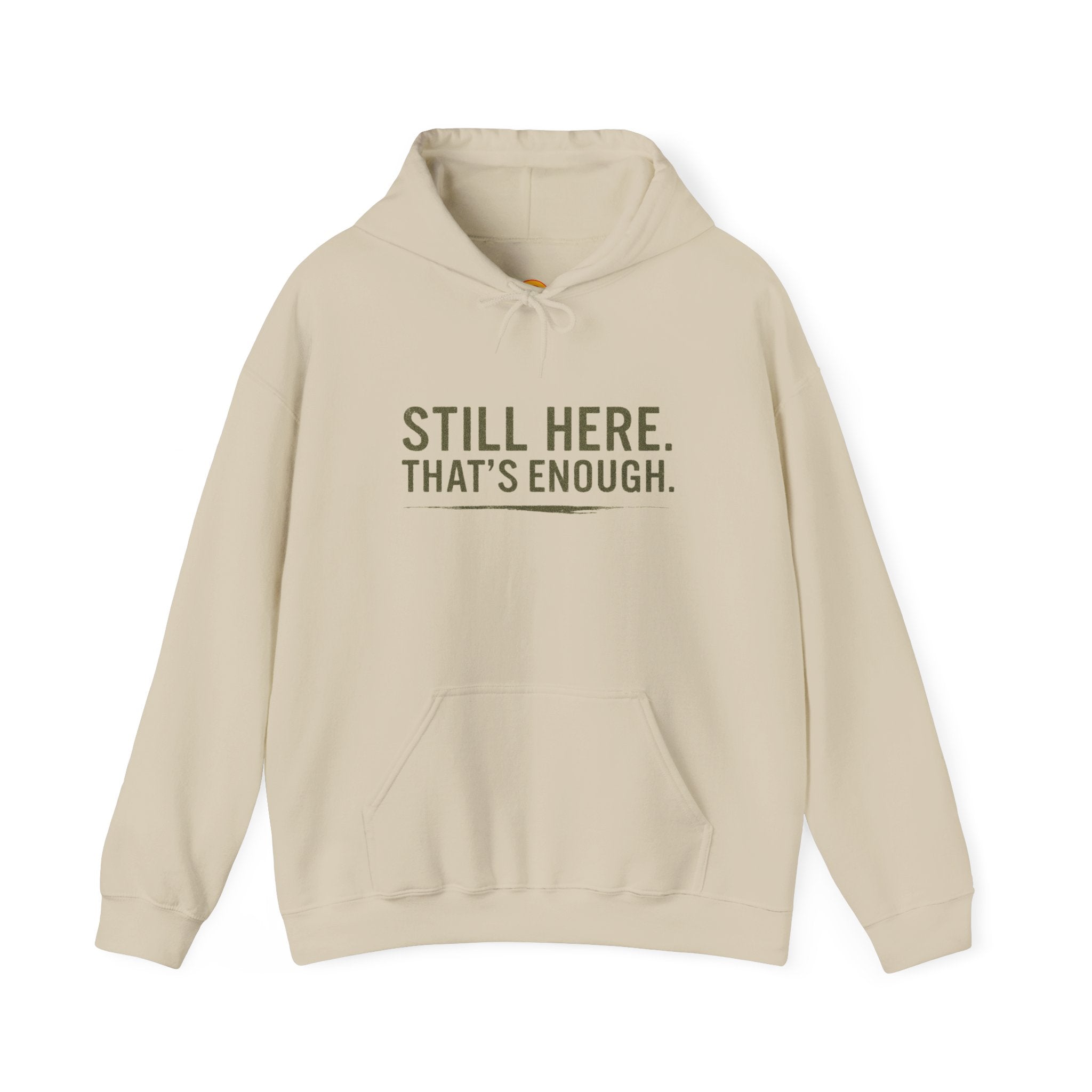 Still Here That's Enough Hoodie | Caregiver Burnout Support | Unisex Heavy Blend Sweatshirt
