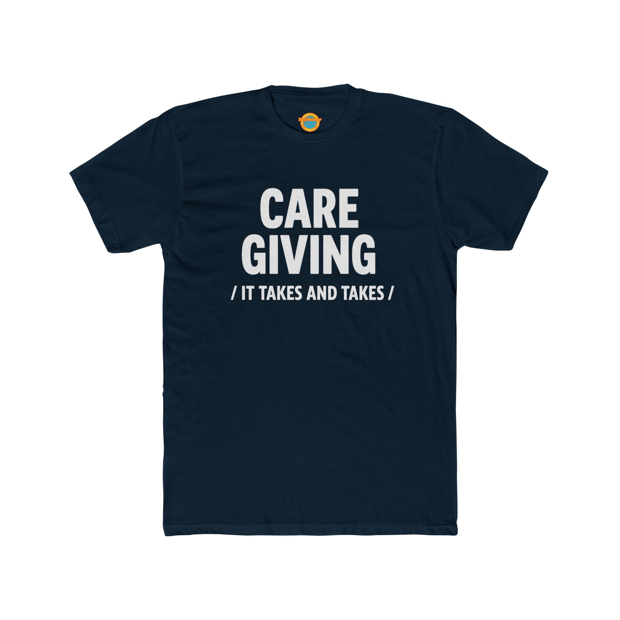 Caregiving T-Shirt - "It Takes and Takes" Raw Real Unapologetic Caregiver Apparel