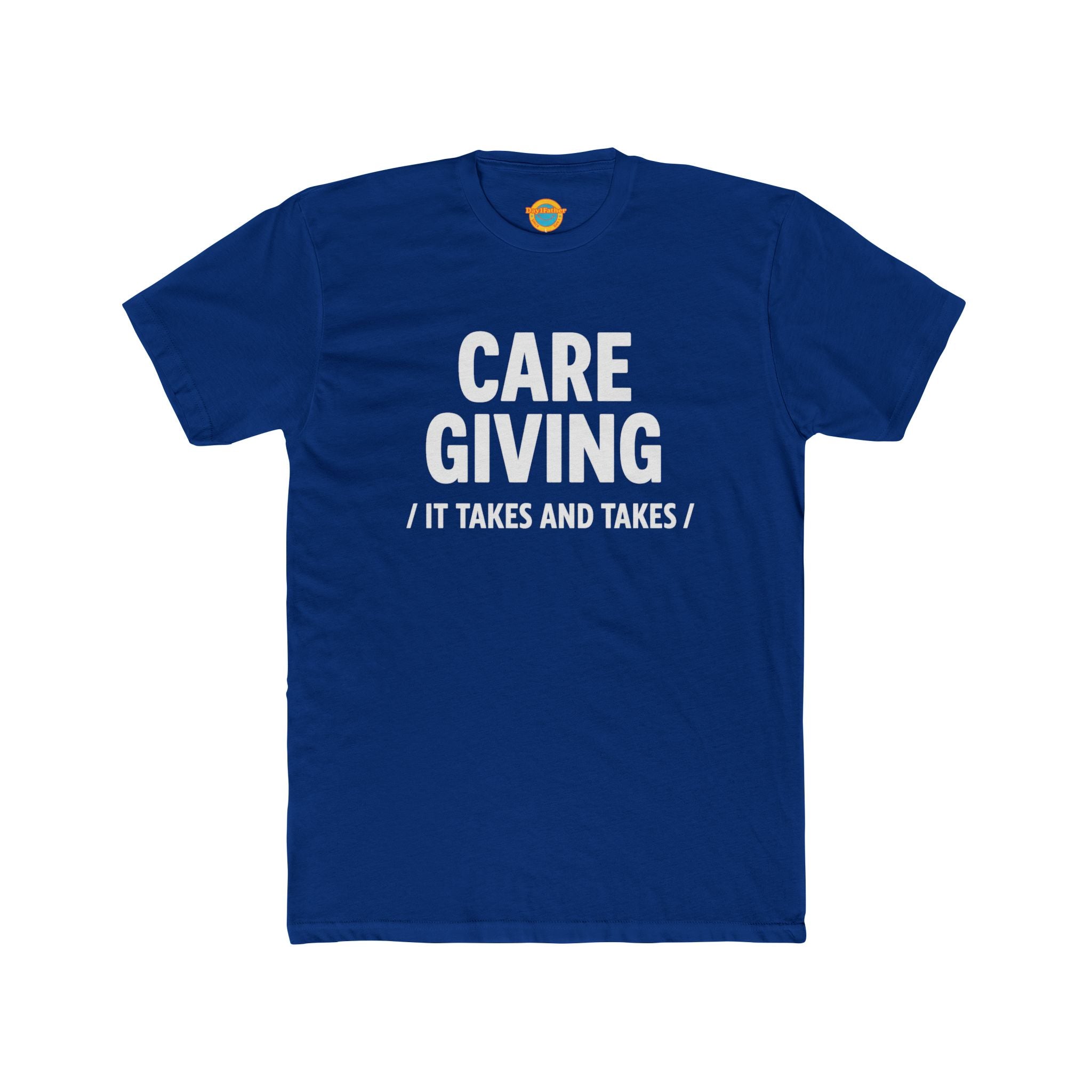 Caregiving T-Shirt - "It Takes and Takes" Raw Real Unapologetic Caregiver Apparel