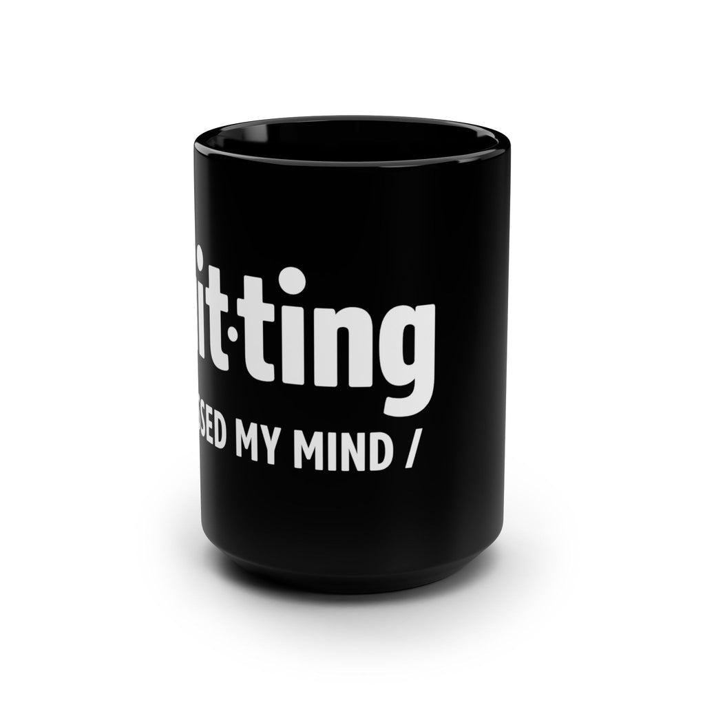 “Quitting Crossed My Mind” Black Mug for Exhausted Caregivers - 15oz Ceramic