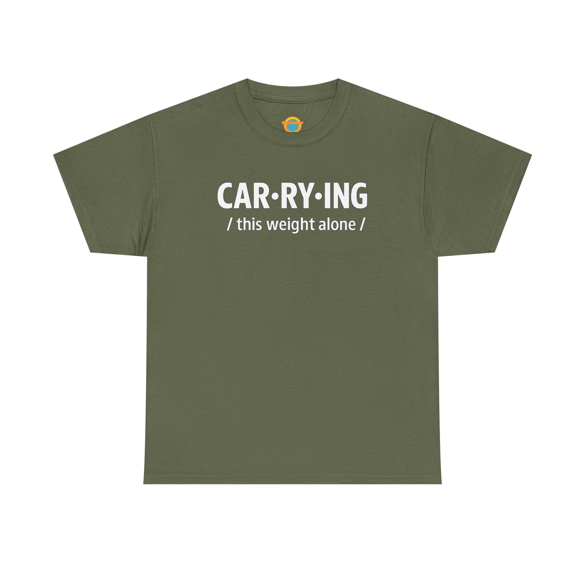 Carrying Weight Alone Shirt Raw Real Unapologetic Caregiver Apparel