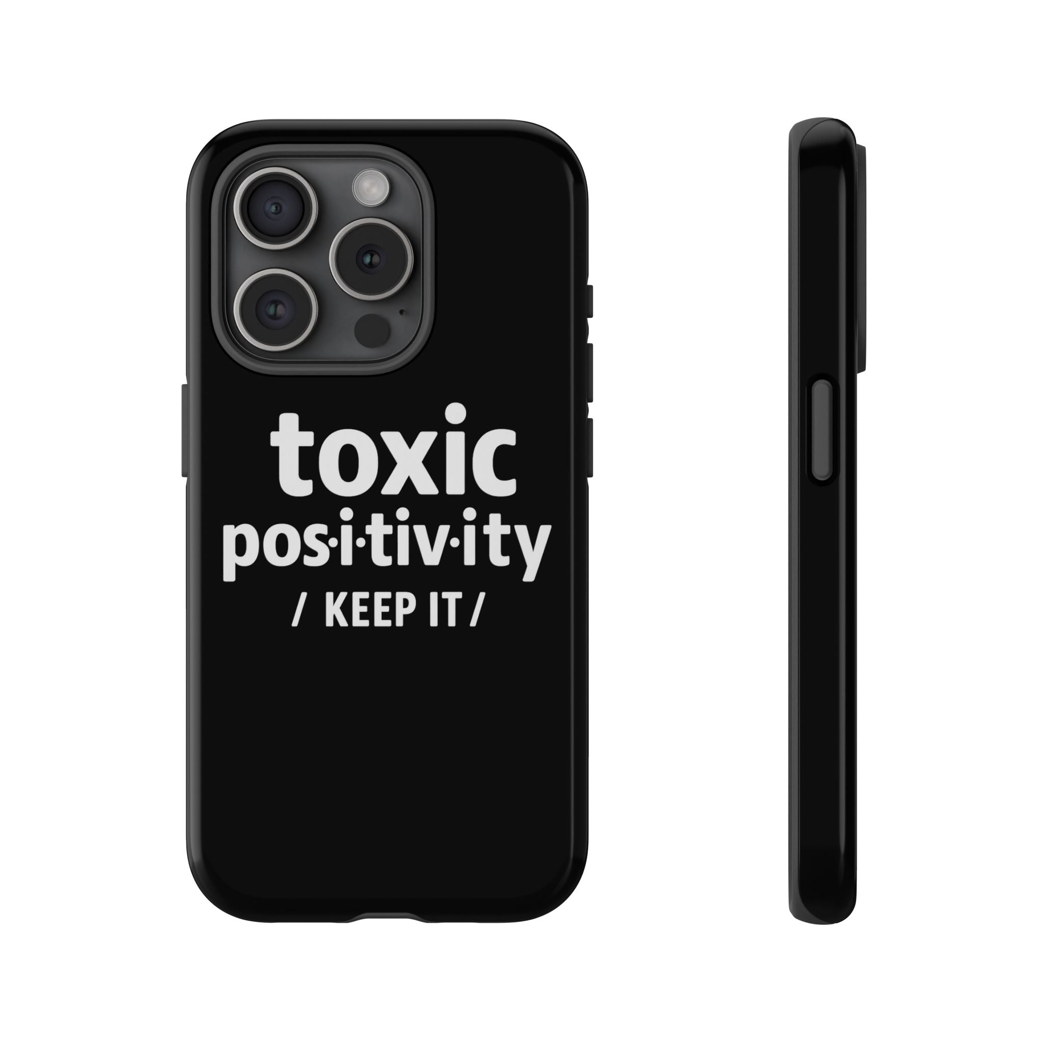 “Toxic Positivity / Keep It” iPhone Case for Exhausted Caregivers - iPhone 15/16/17 Pro Max