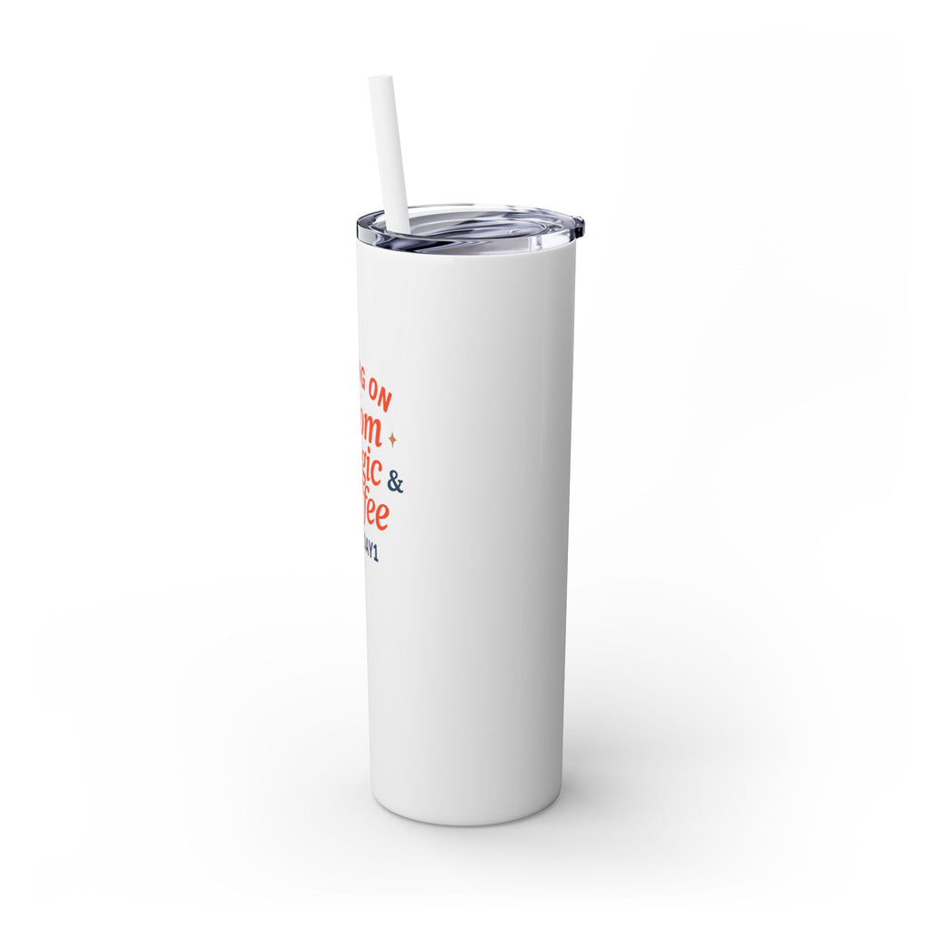 “Mom Magic Coffee Tumbler 20oz - Skinny Tumbler with Straw”