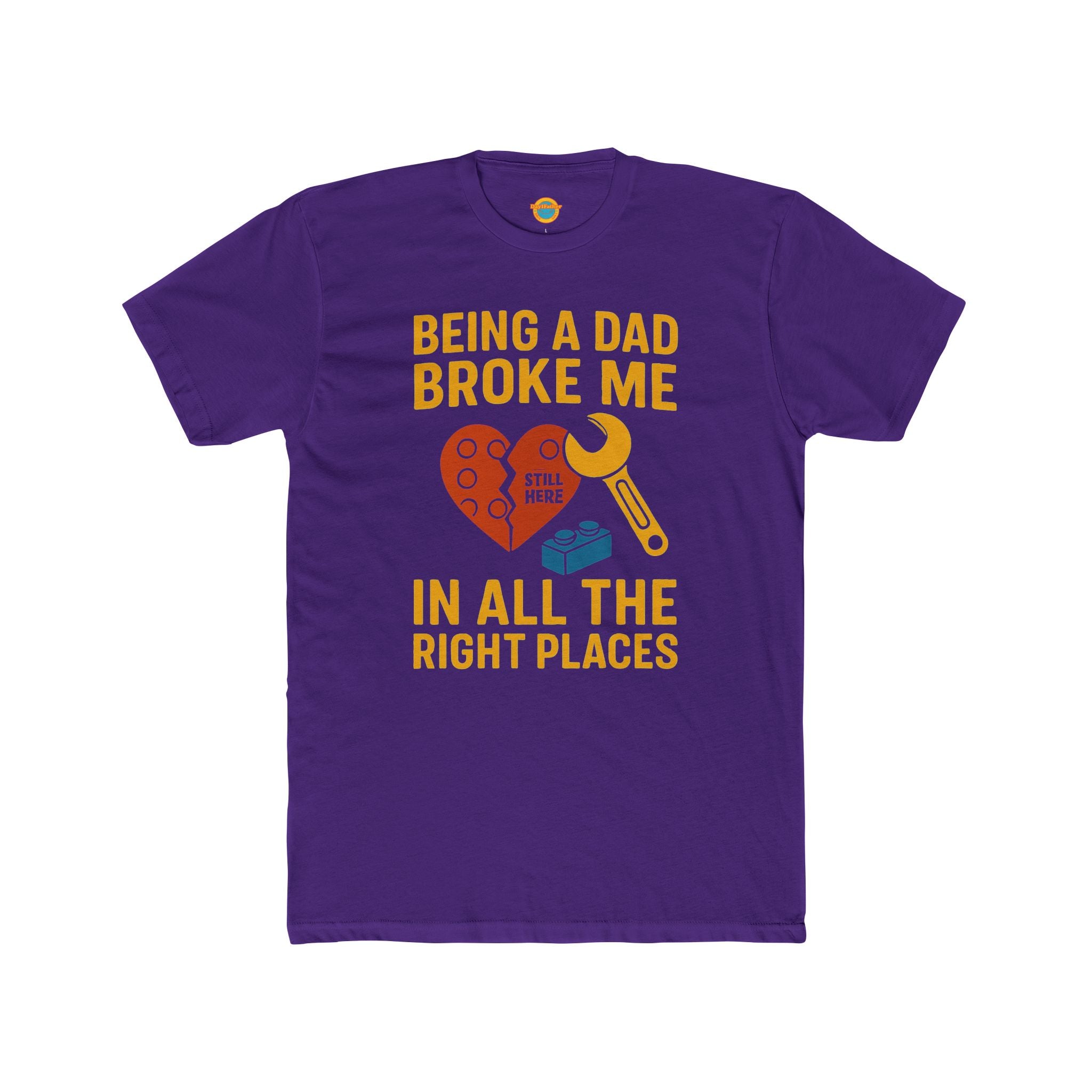 Crew Tee - Being a Dad Broke Me in All the Right Places