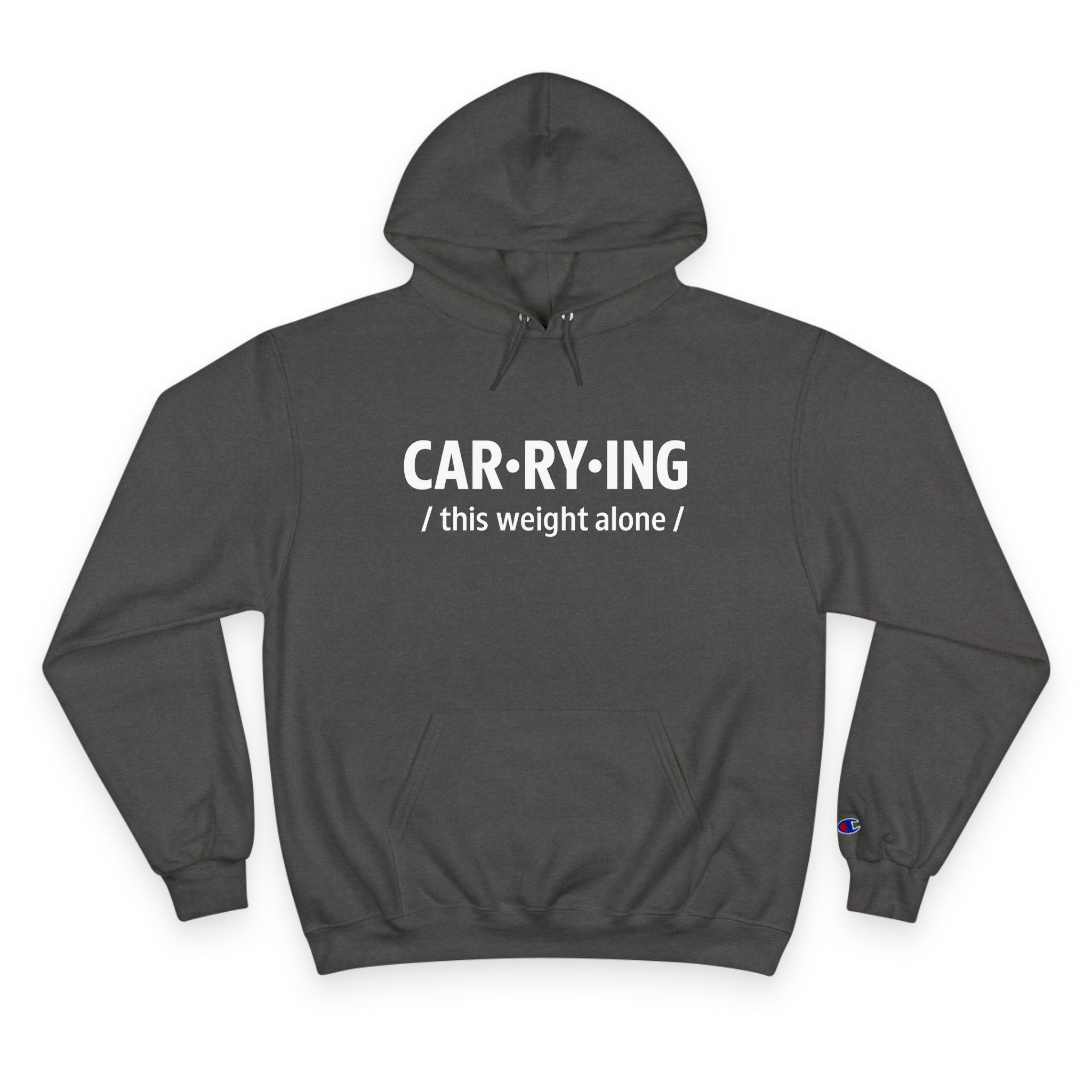 Carrying Weight Alone Hoodie Raw Real Unapologetic Caregiver Apparel