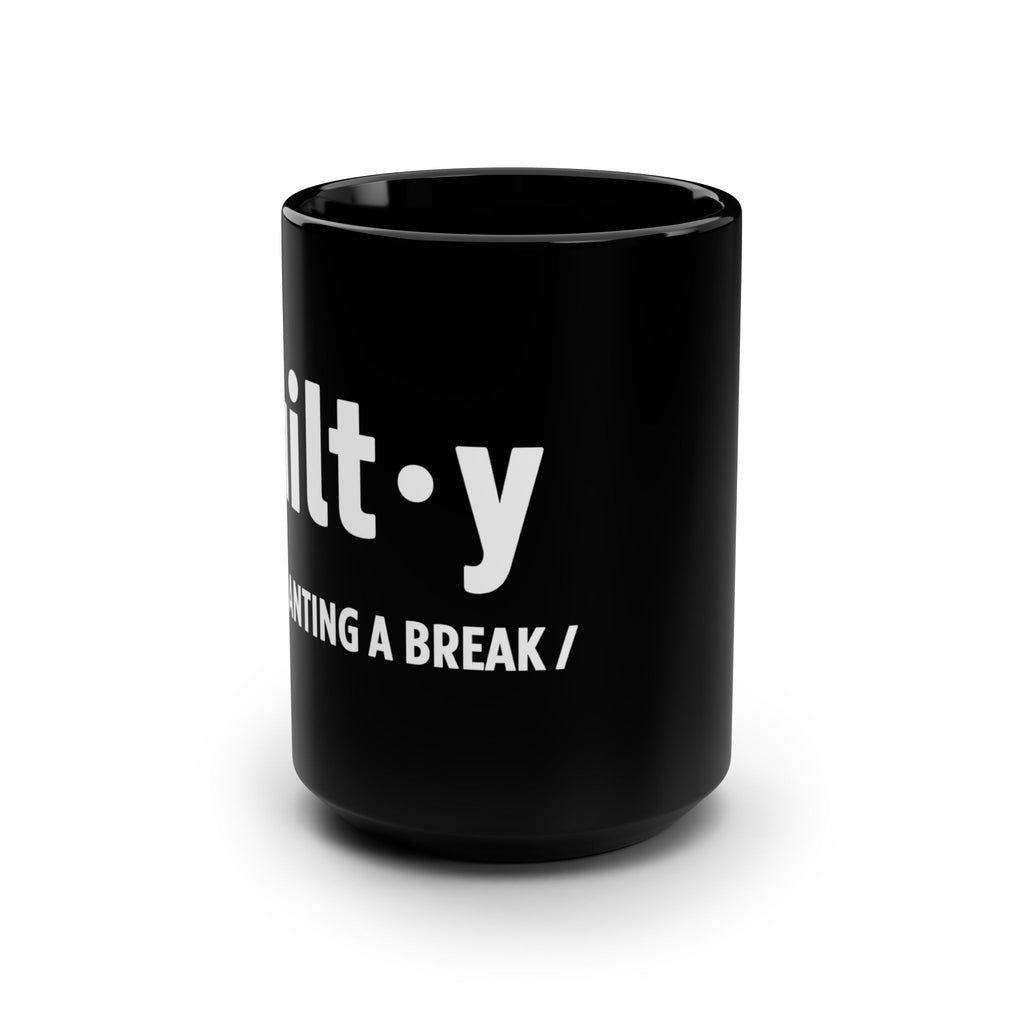 Guilty For Wanting A Break Mug | Caregiver Gift | Day1Father