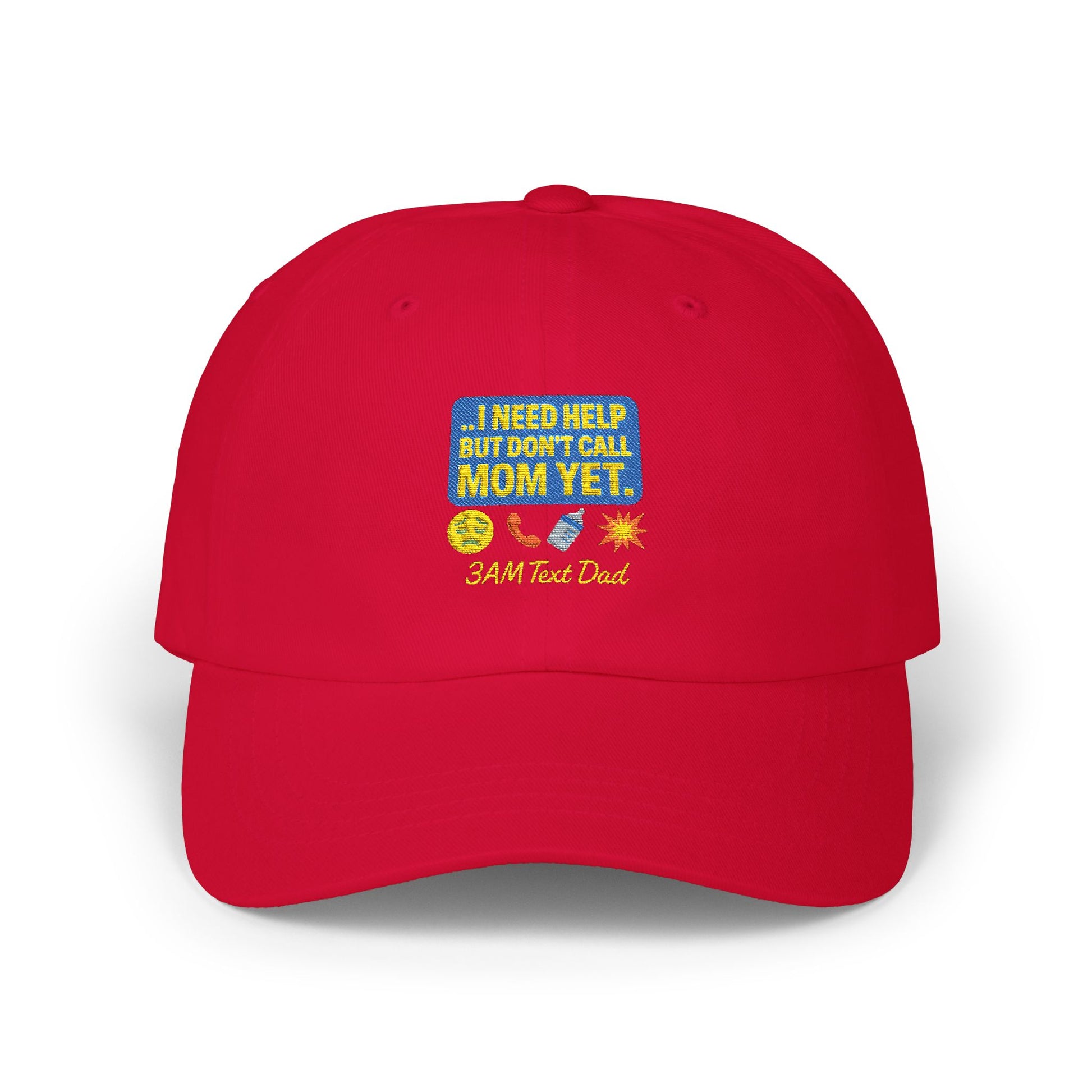 Embroidered Dad Cap - 3am Dad Text I Need Help But Don’t Call Mom Yet