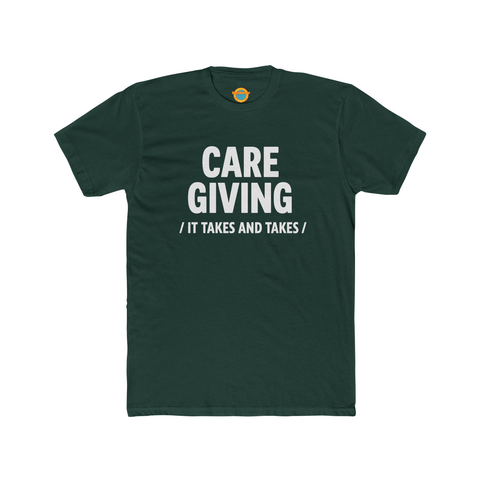Caregiving T-Shirt - "It Takes and Takes" Raw Real Unapologetic Caregiver Apparel
