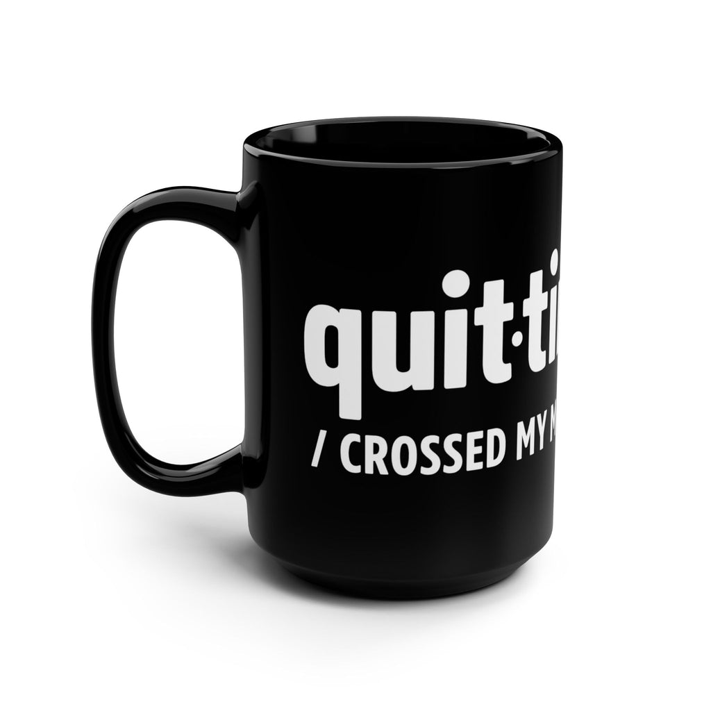“Quitting Crossed My Mind” Black Mug for Exhausted Caregivers - 15oz Ceramic