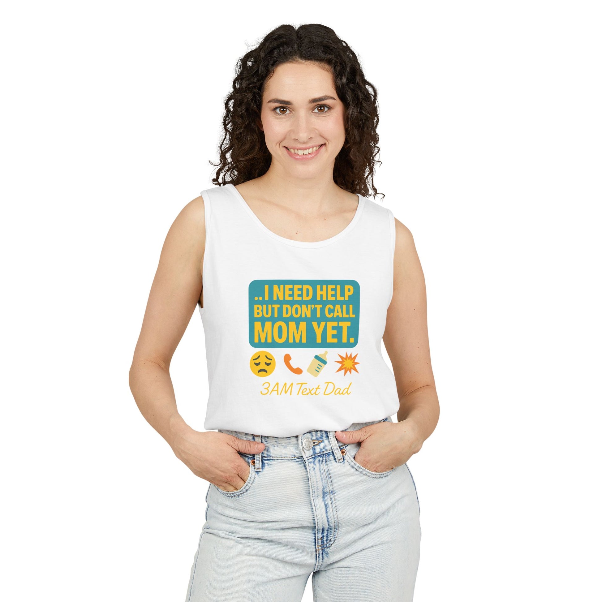 Tank Top - 3am Dad Text I Need Help Don't Call Mom Yet