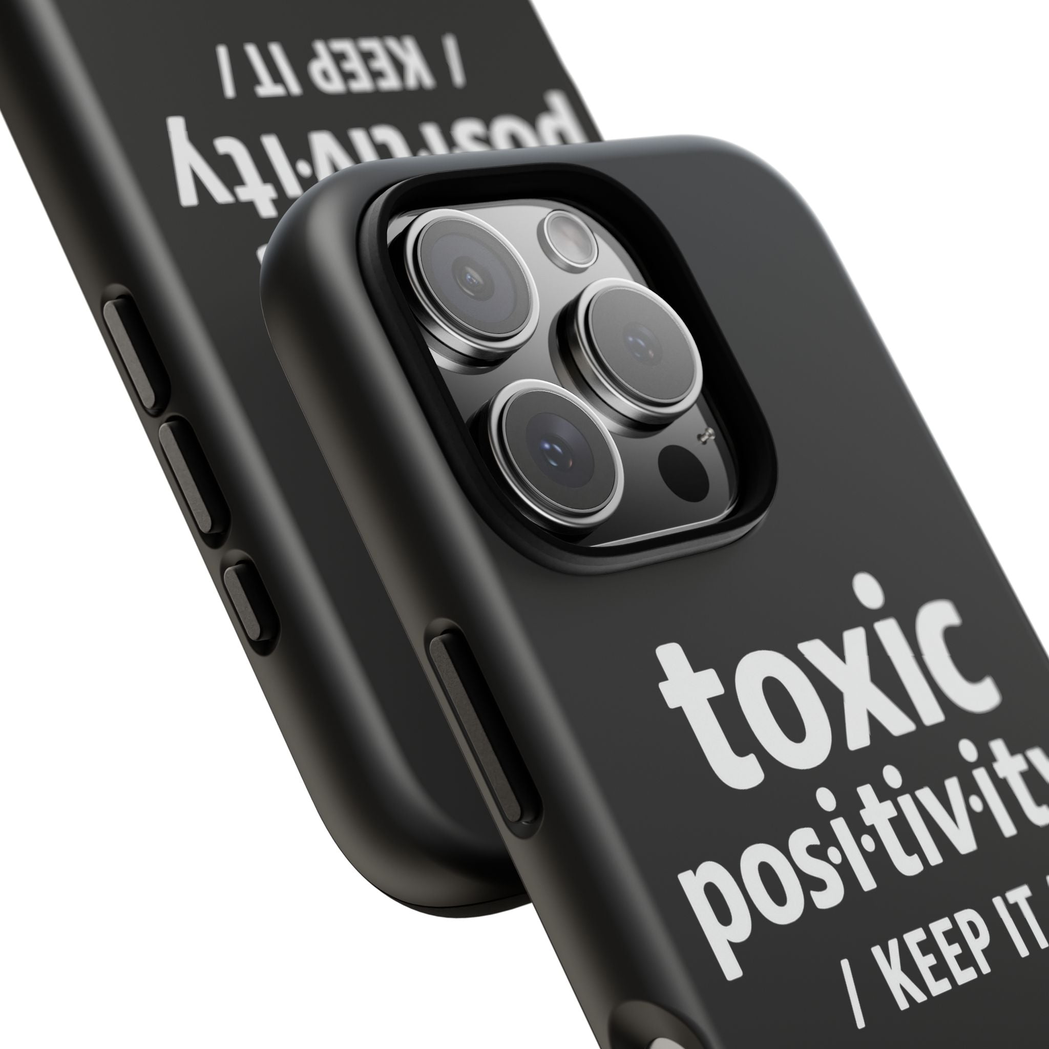 “Toxic Positivity / Keep It” iPhone Case for Exhausted Caregivers - iPhone 15/16/17 Pro Max