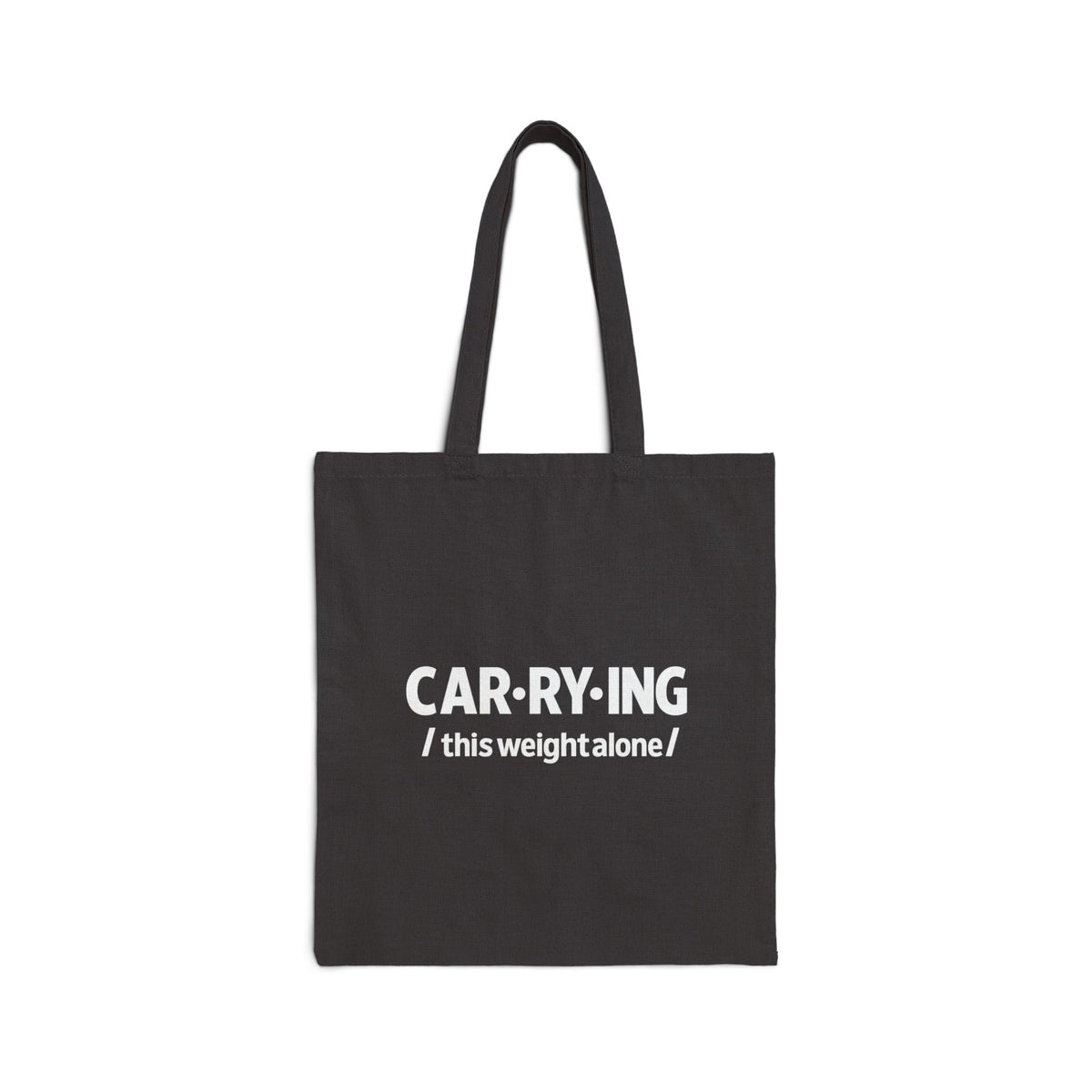 Canvas Tote Bag - "CARRYING this weight alone" Mental Health Awareness Tote