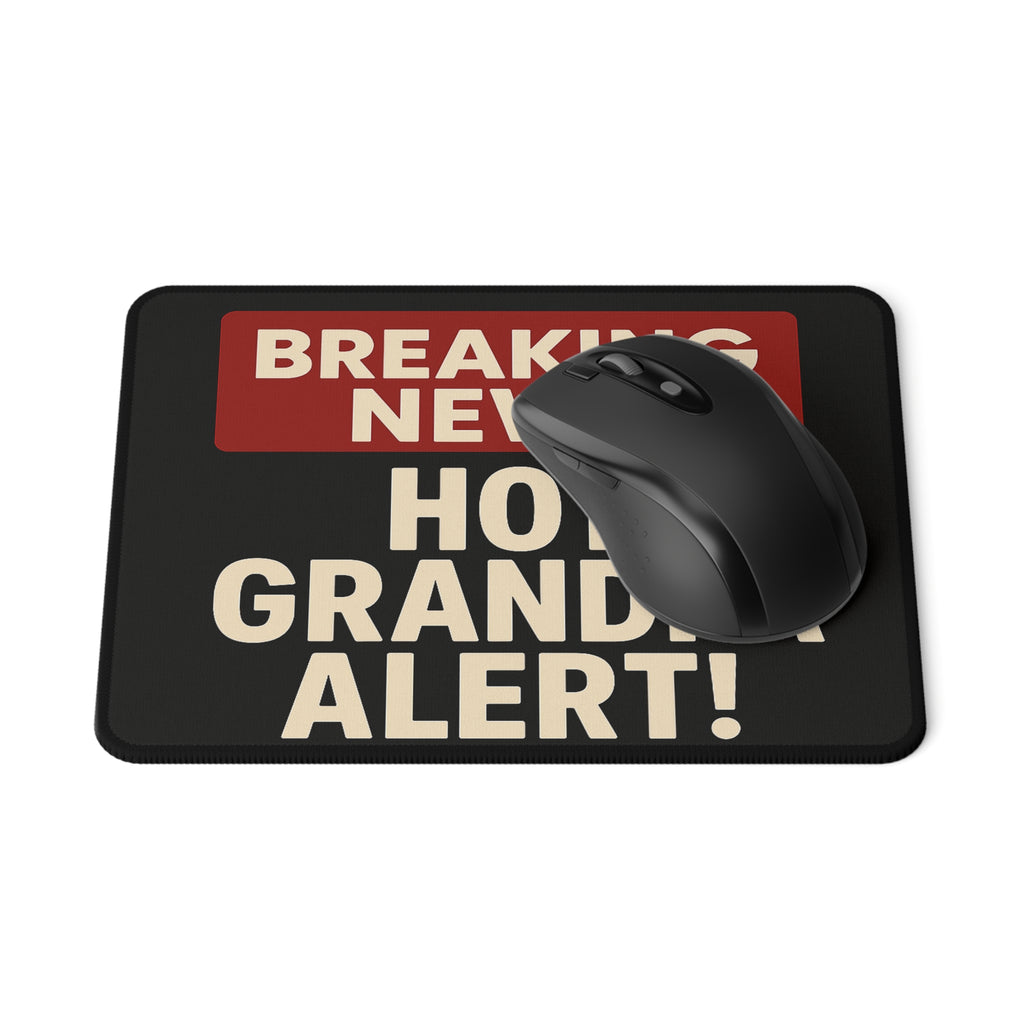 Mouse Pad- Hot Grandpa Alert!