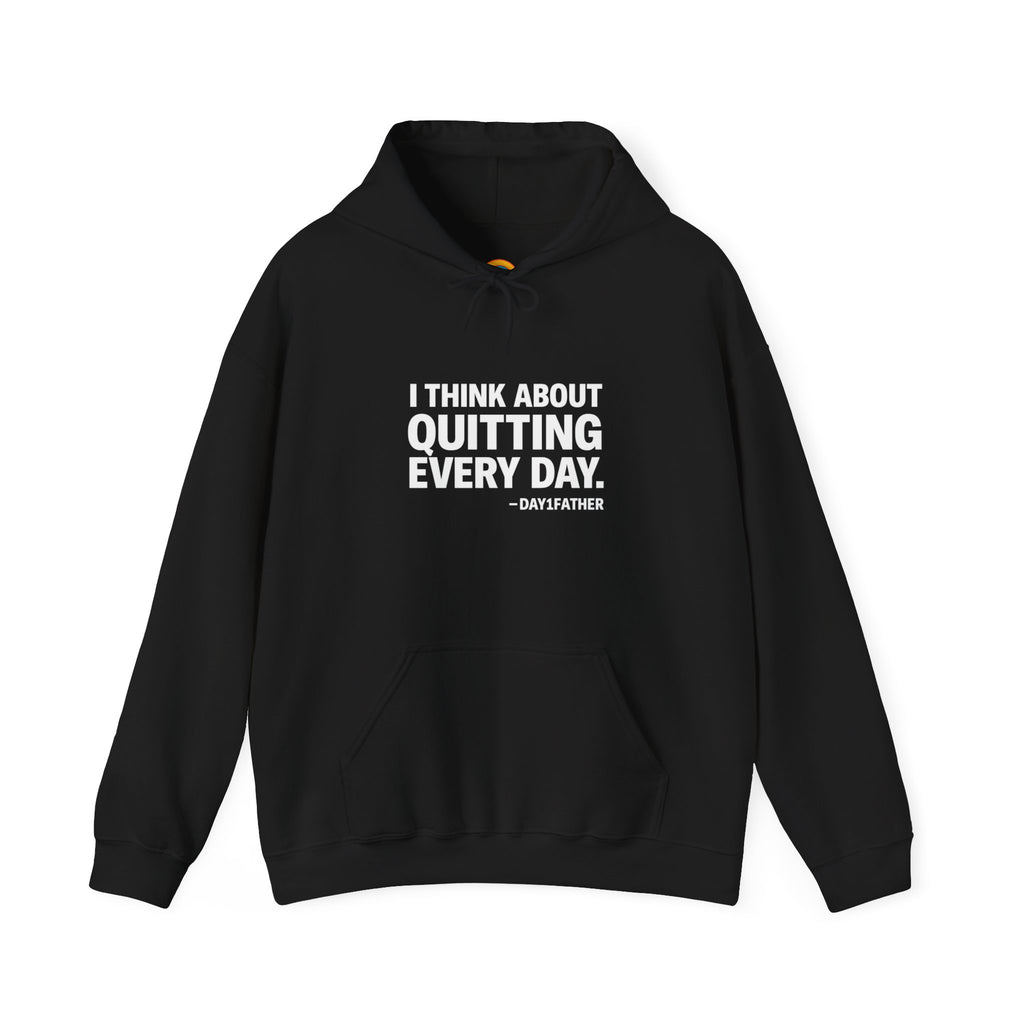 Gift For Exhausted Caregivers | I Think About Quitting Every Day Hoodie | Anti-Toxic Positivity