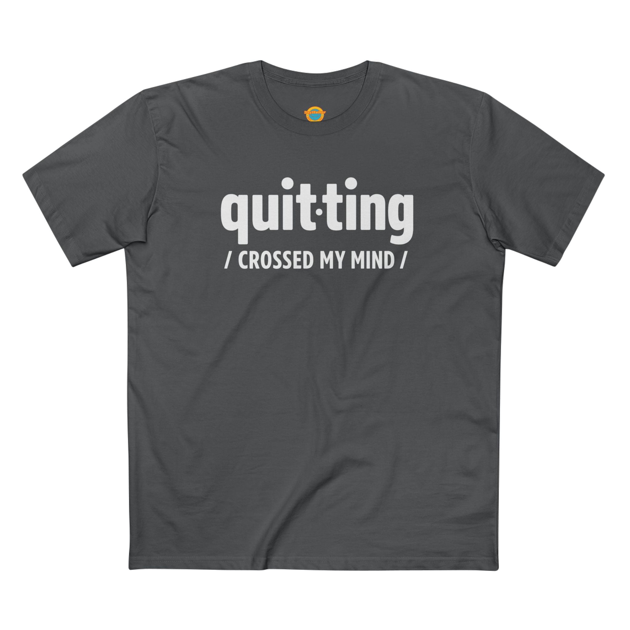 “Quitting Crossed My Mind” T-Shirt for Exhausted Caregivers - Honest Burnout Apparel
