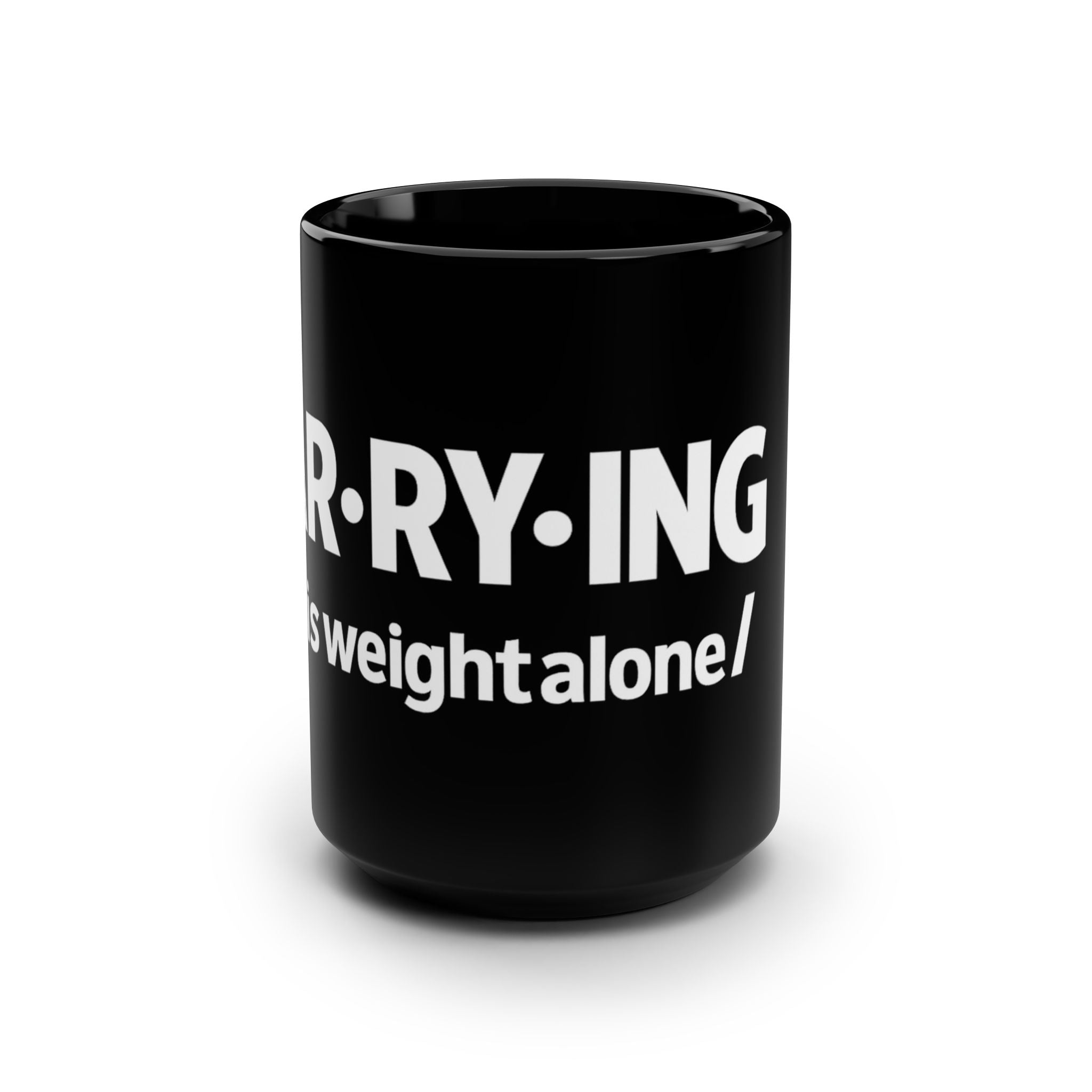 Car·ry·ing Definition Mug - "this weight alone" 15oz Black Ceramic Coffee Cup