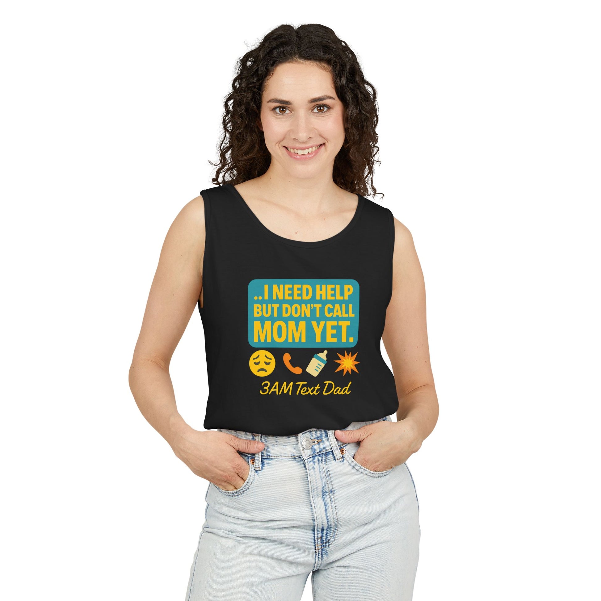 Tank Top - 3am Dad Text I Need Help Don't Call Mom Yet