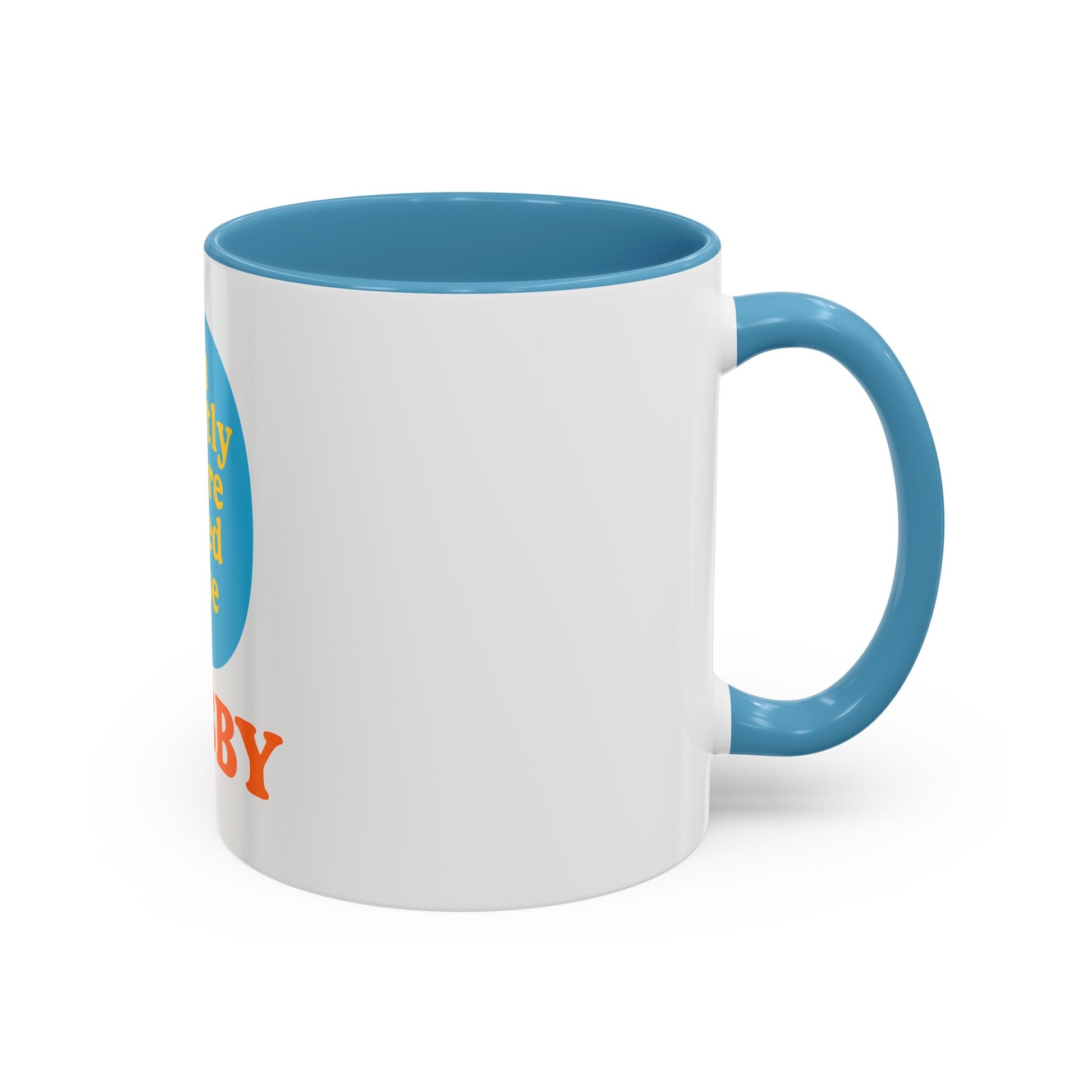 Hubby Coffee Mug - I’m Exactly Where I Need To Be - 11oz Ceramic Cup Husband Gift