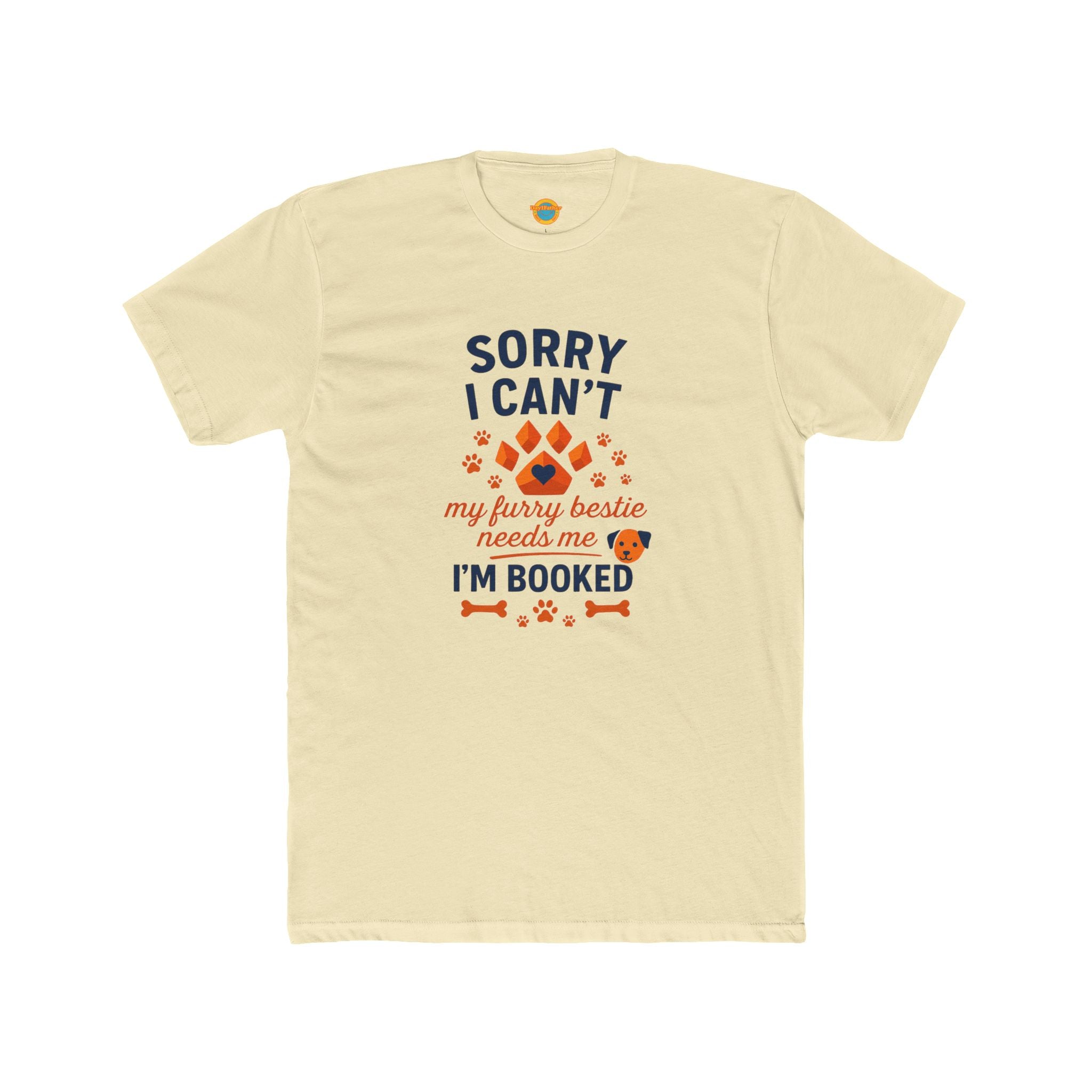 Pet Parent Tee - Sorry I Can't My Furry Bestie Needs Me - Unisex Cotton Crew