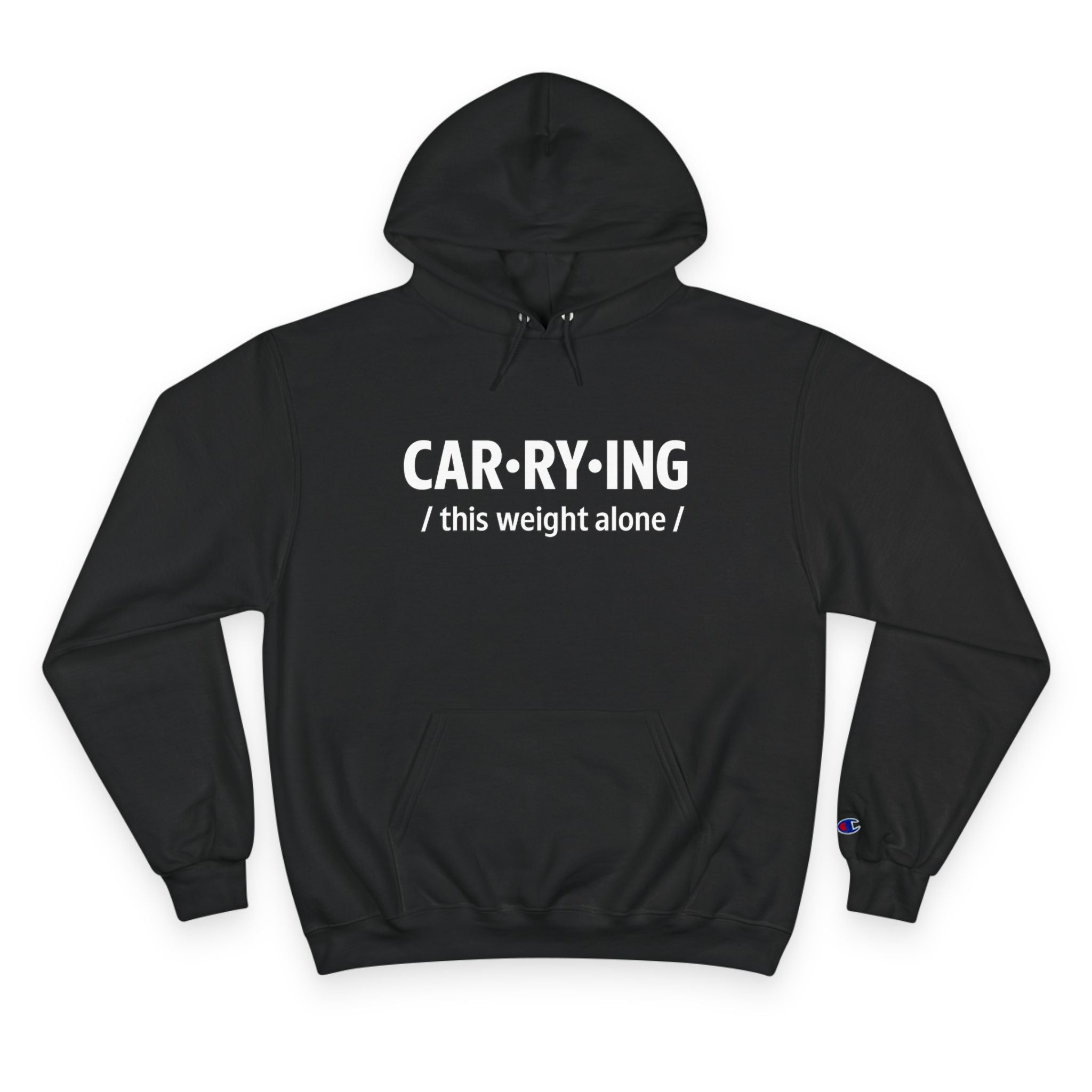 Carrying Weight Alone Hoodie Raw Real Unapologetic Caregiver Apparel