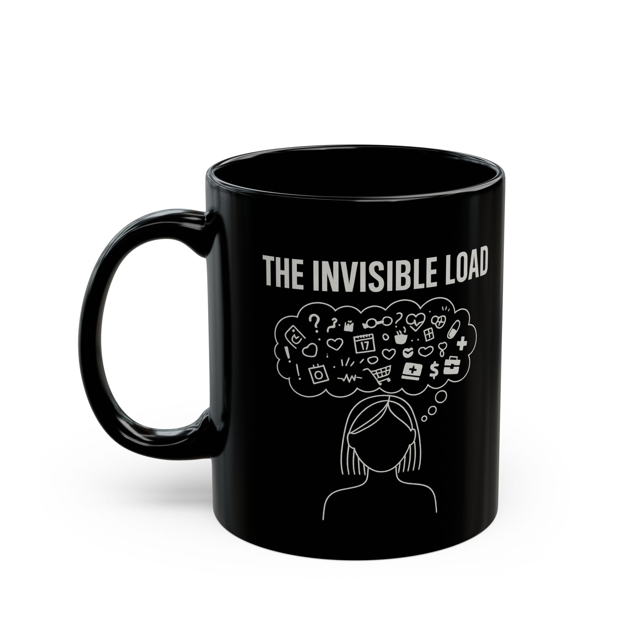 The Invisible Load Mug | 11oz & 15oz Coffee Cup | Unique Gift for Mental Health Awareness | Office Mug | Thoughtful Gift Idea | Empowering