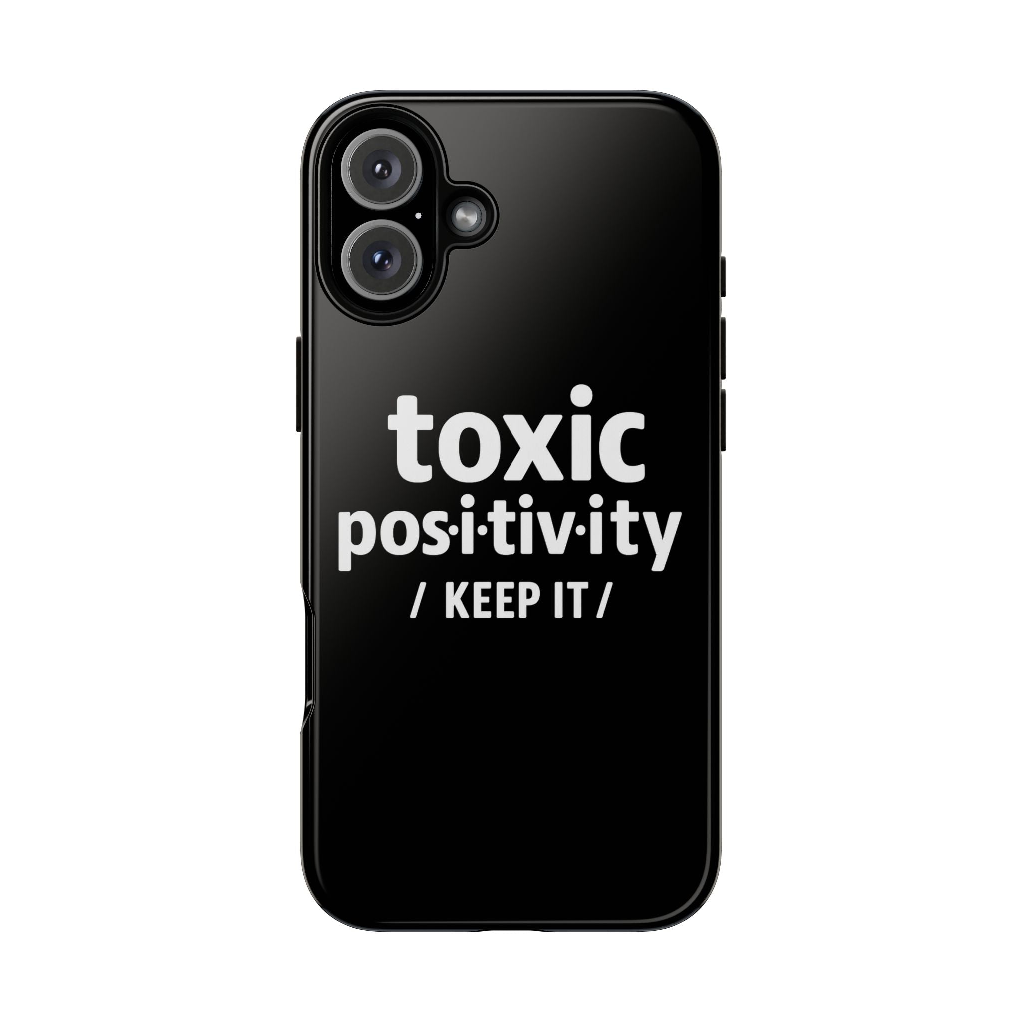 “Toxic Positivity / Keep It” iPhone Case for Exhausted Caregivers - iPhone 15/16/17 Pro Max