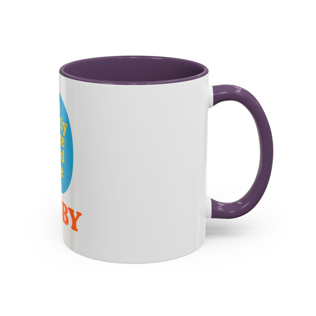 Hubby Coffee Mug - I’m Exactly Where I Need To Be - 11oz Ceramic Cup Husband Gift