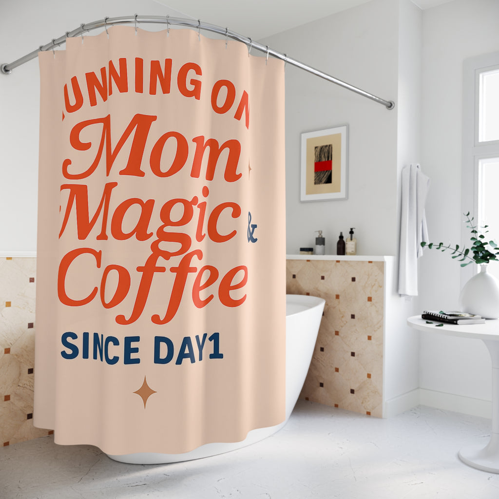 Running On “Mom Magic & Coffee Shower Curtain”