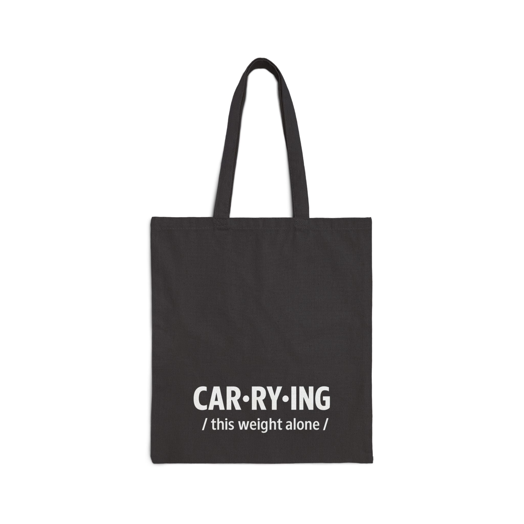 Canvas Tote Bag - "CARRYING this weight alone" Mental Health Awareness Tote