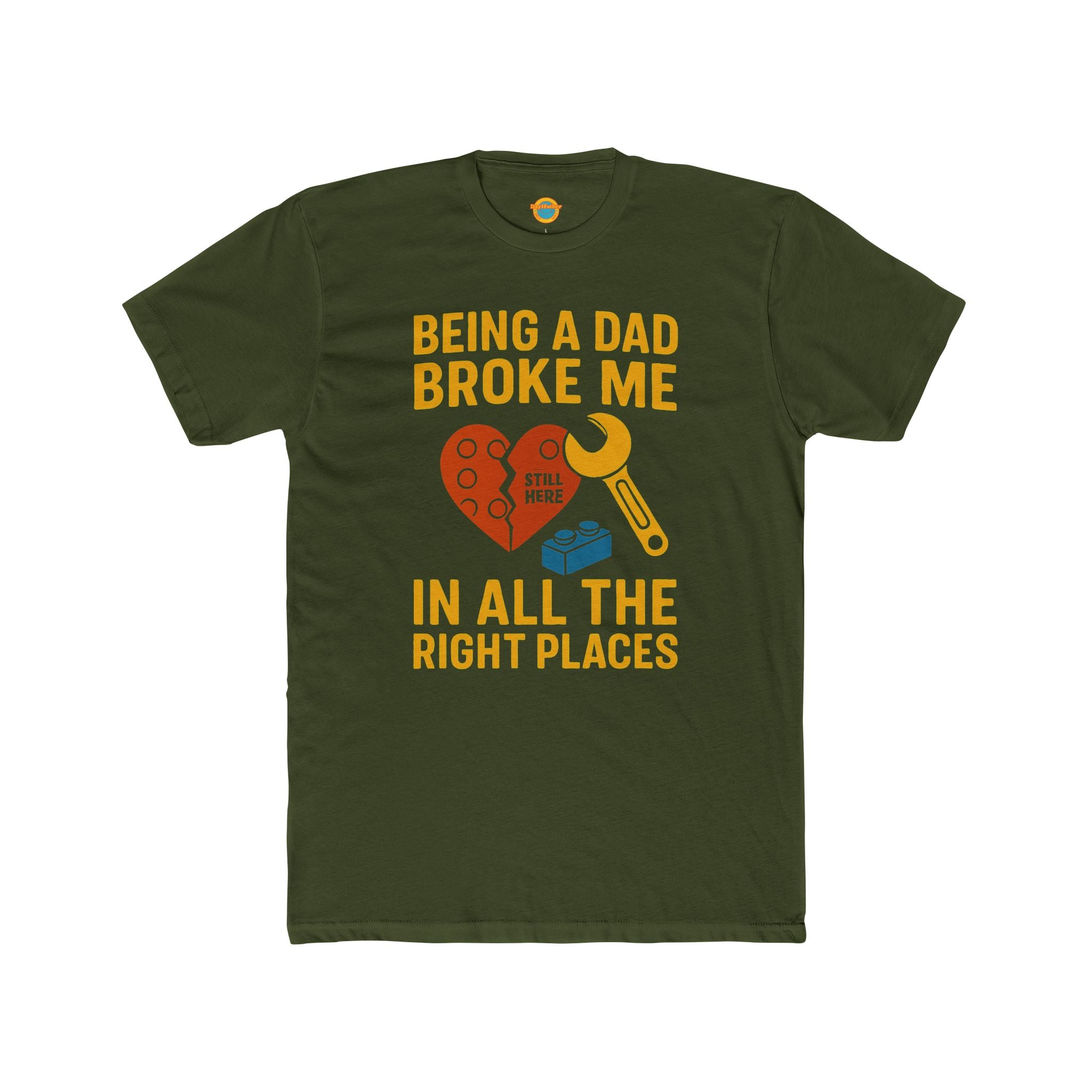 Crew Tee - Being a Dad Broke Me in All the Right Places