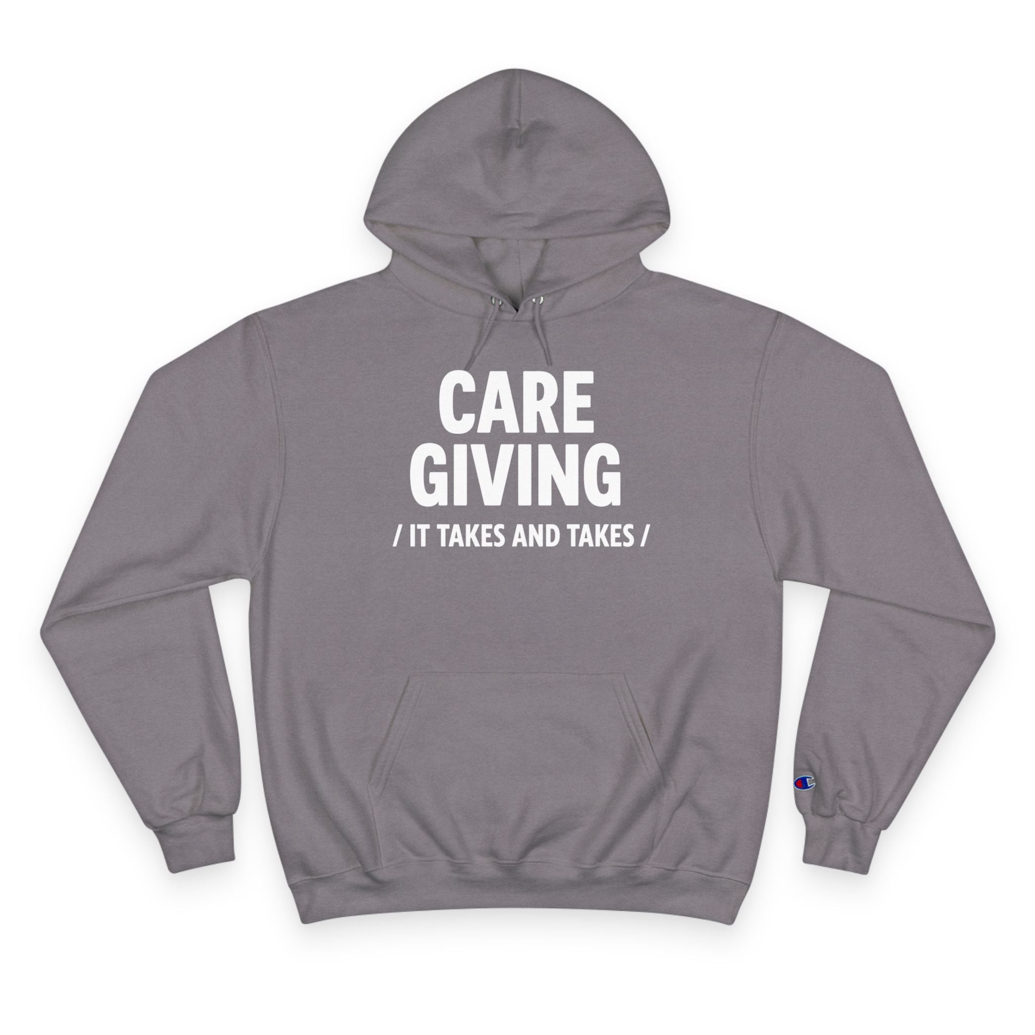 Caregiving Hoodie - Raw Real Unapologetic "It Takes and Takes" Caregiver Apparel