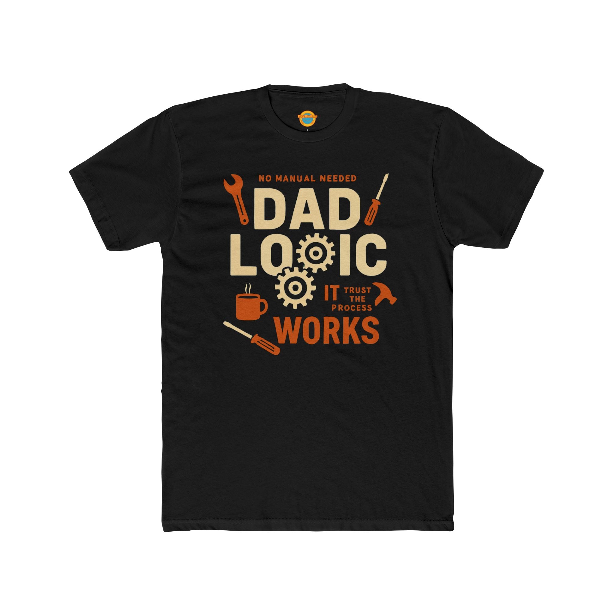 T-Shirt - Dad Logic it works trust the process