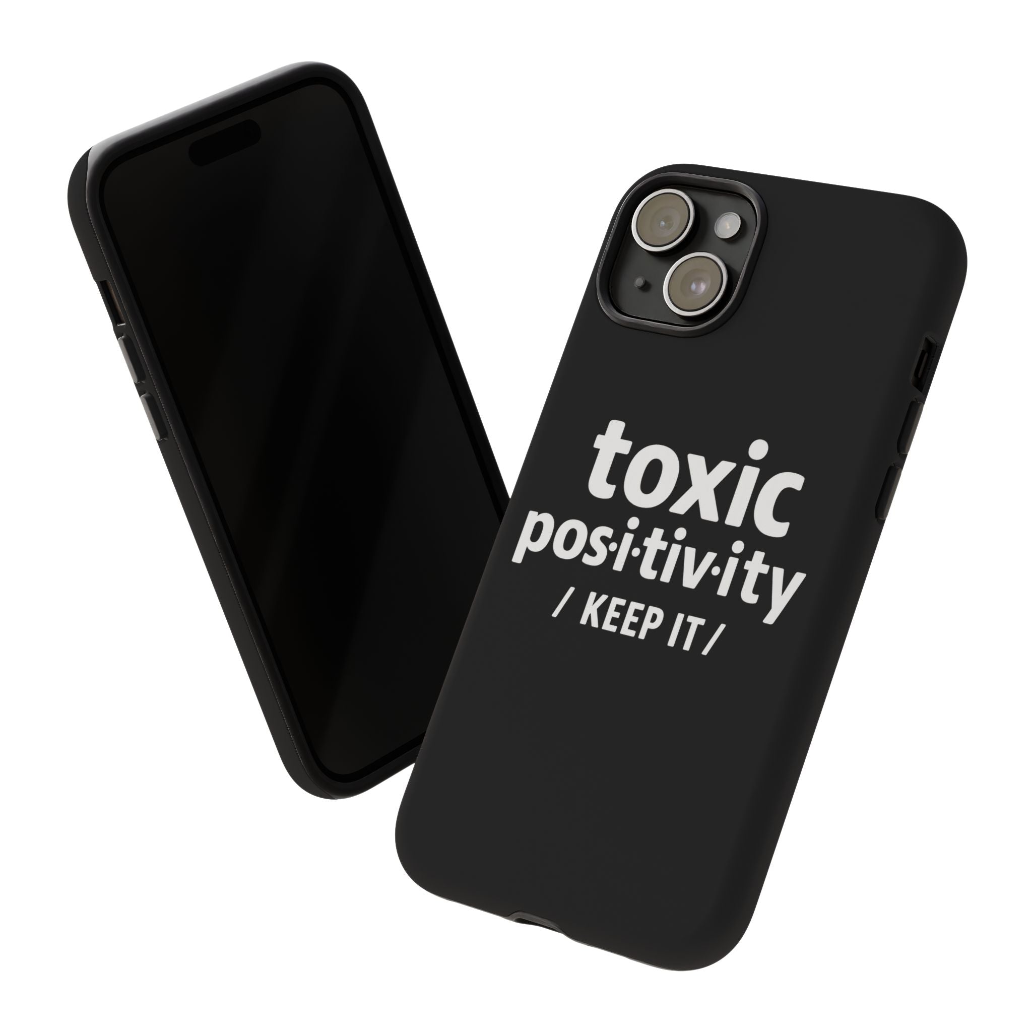 “Toxic Positivity / Keep It” iPhone Case for Exhausted Caregivers - iPhone 15/16/17 Pro Max