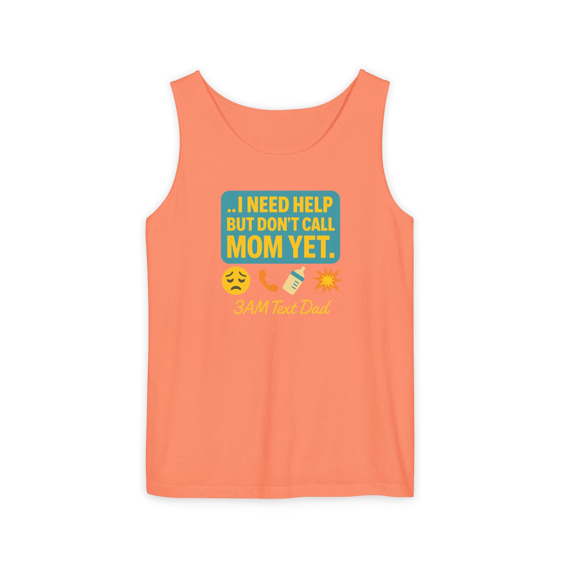 Tank Top - 3am Dad Text I Need Help Don't Call Mom Yet
