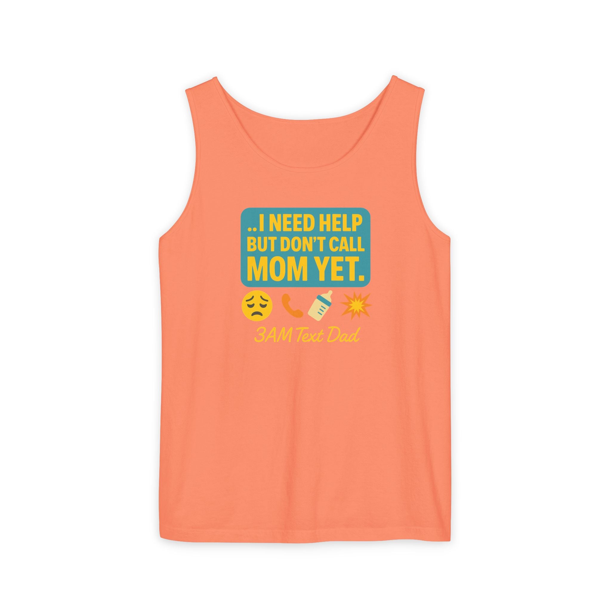 Tank Top - 3am Dad Text I Need Help Don't Call Mom Yet