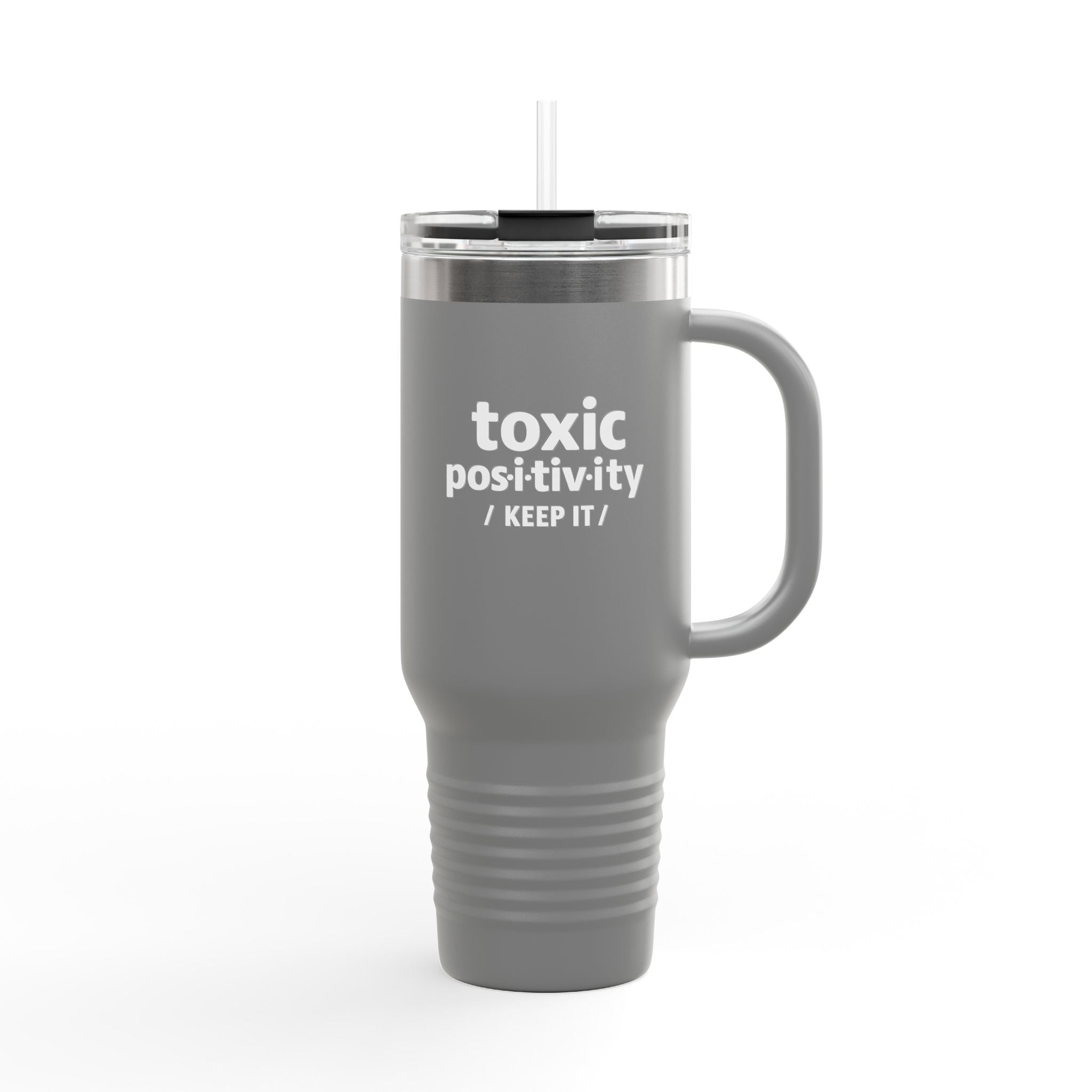 “Toxic Positivity / Keep It” Travel Mug for Exhausted Caregivers - 40oz Insulated