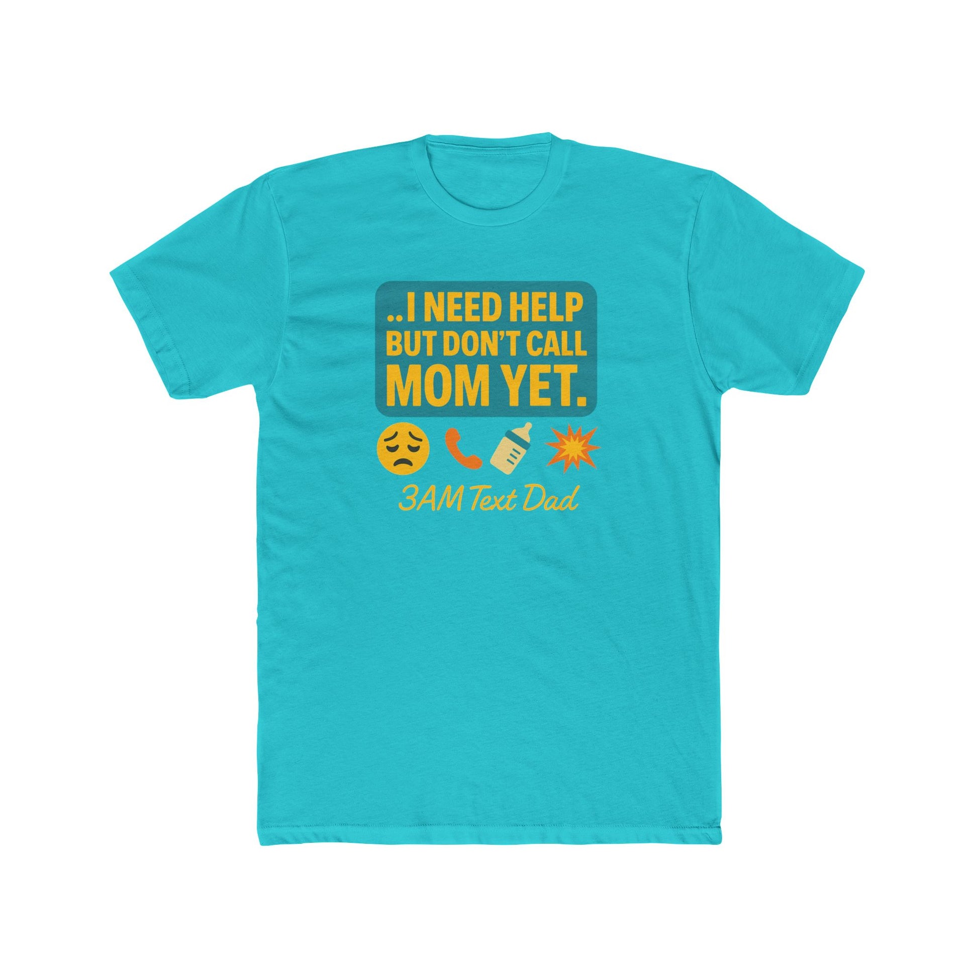 T-Shirt 3am Text Dad I Need Help Unisex Cotton Crew Tee