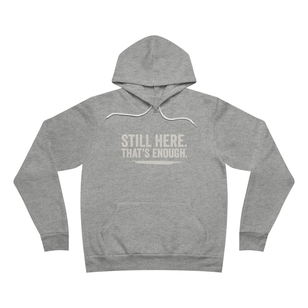 Still Here That's Enough Hoodie | Caregiver Burnout Support | Unisex | Day1Father